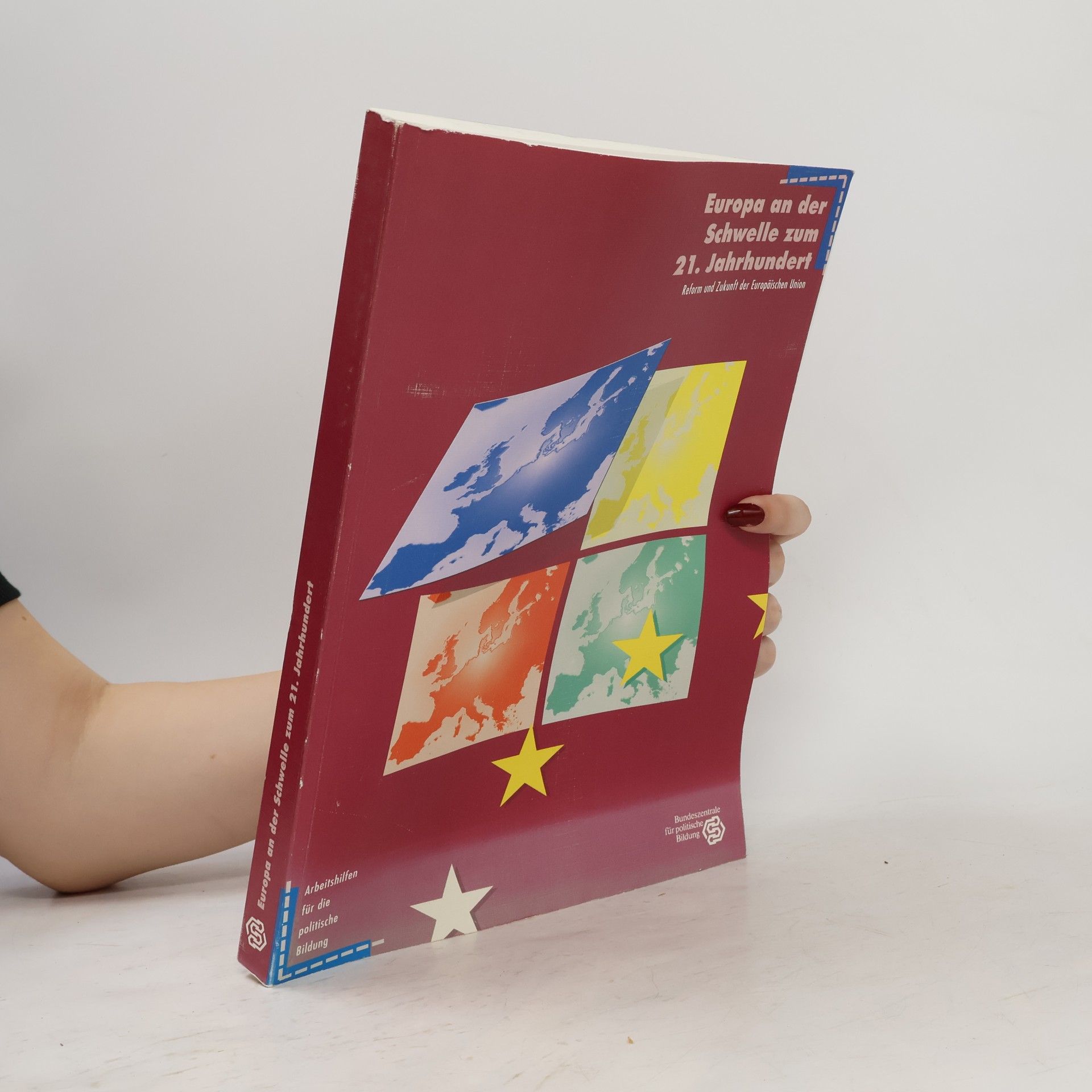 Peter Becker Arbeitshilfen für die politische Bildung: Europa an der Schwelle zum 21. Jahrhundert