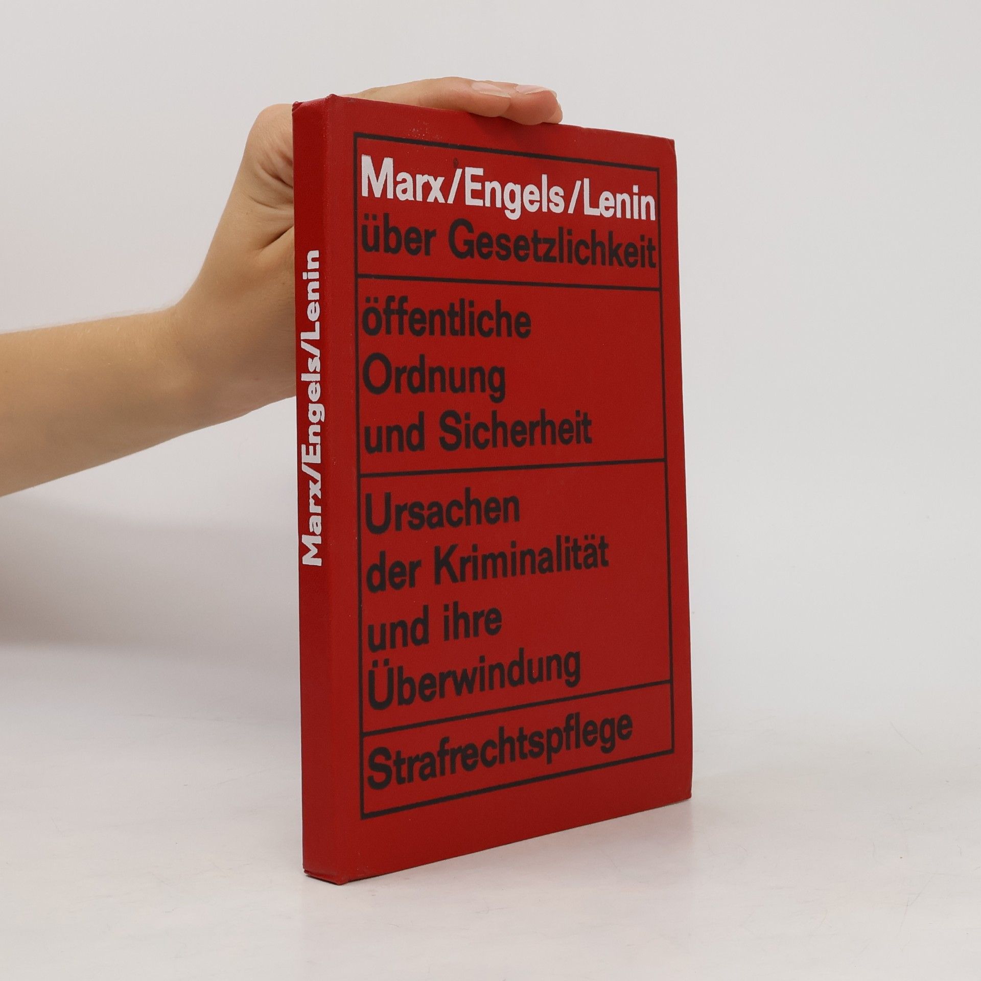 Wladimir Iljitsch Lenin Marx, Engels, Lenin über Gesetzlichkeit, öffentliche Ordnung und Sicherheit, Ursachen der Kriminalität und ihre Überwindung sowie Strafrechtspflege