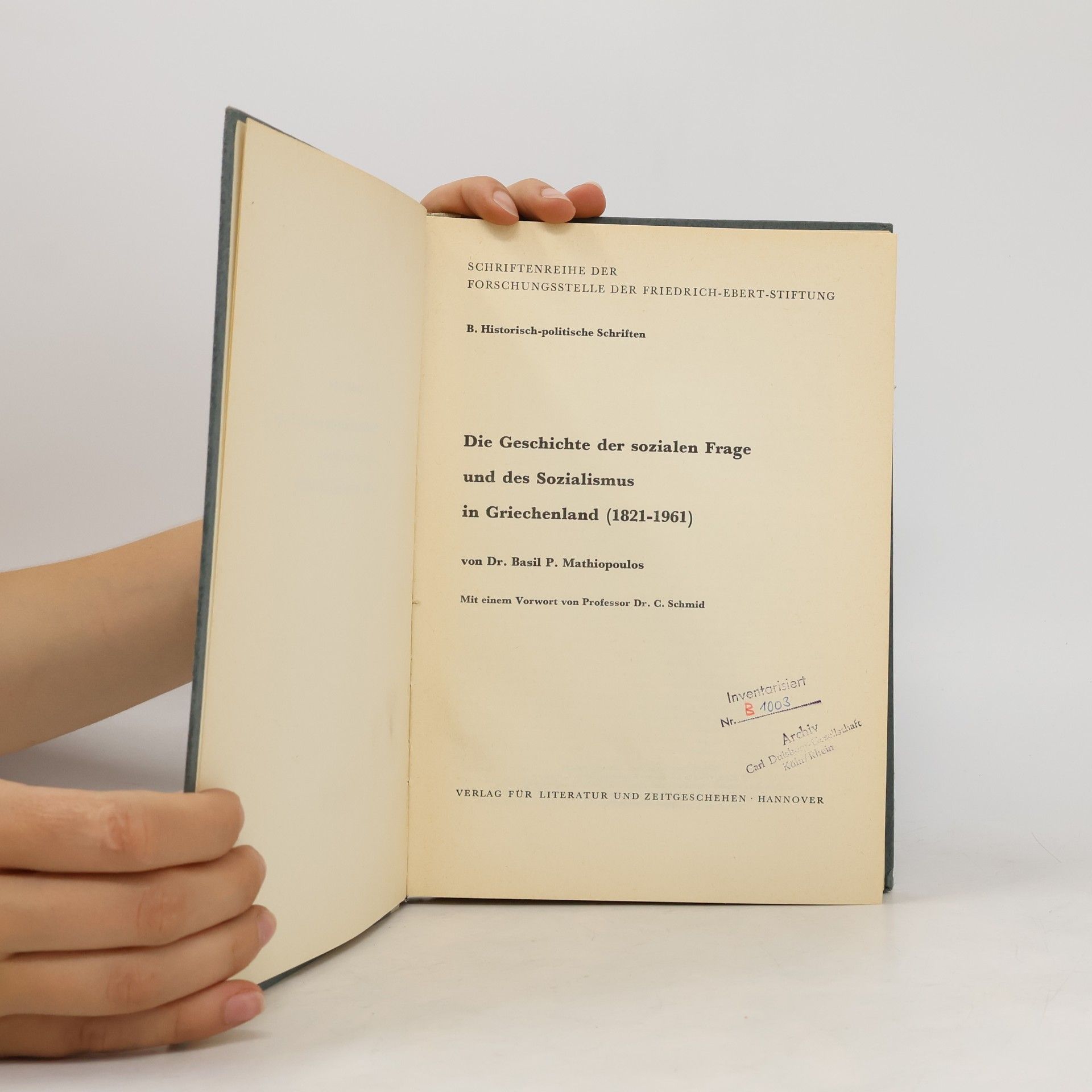 Basil P. Mathiopoulos Die Geschichte der sozialen Frage und des Sozialismus in Griechenland (1821–1961)