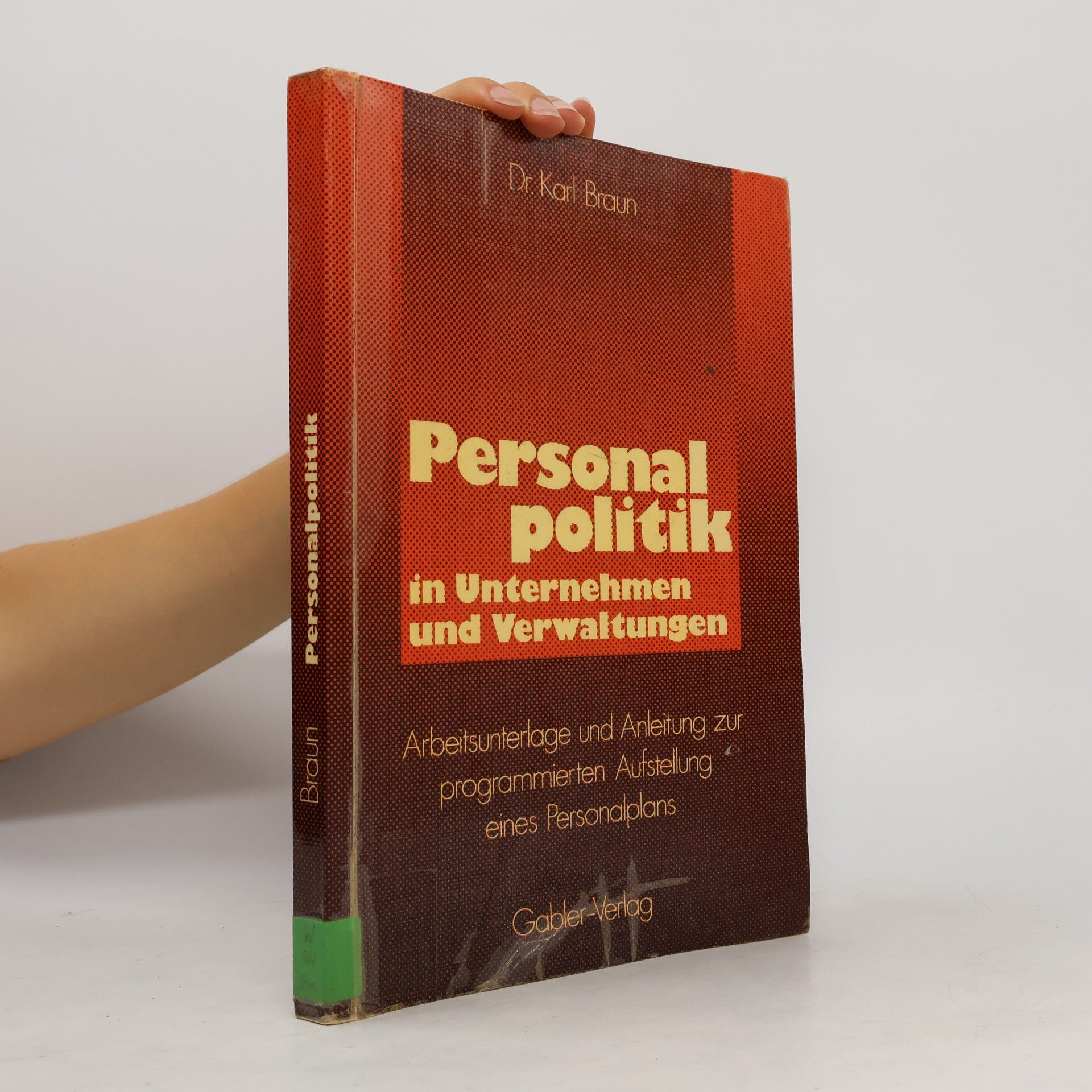 Karl Braun Personalpolitik in Unternehmen und Verwaltungen