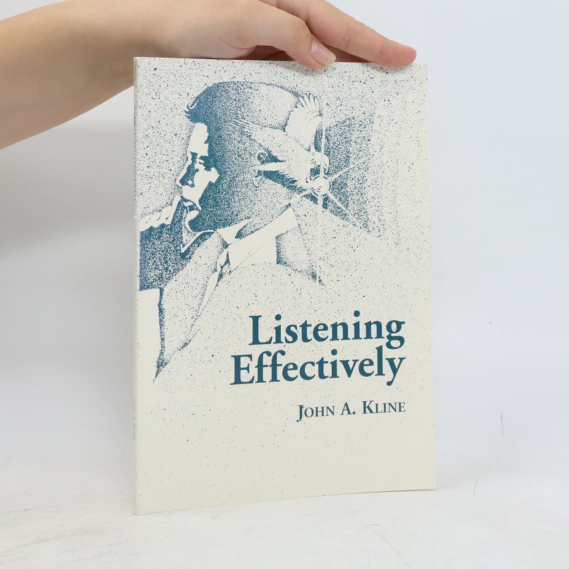 John A. Kline Listening Effectively