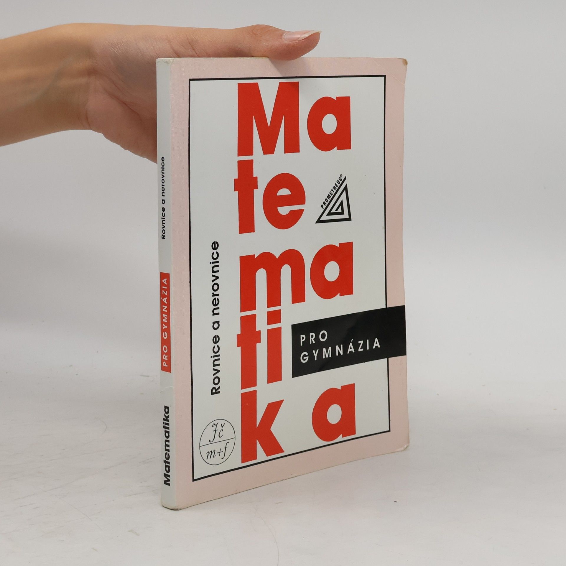 Jura Charvát Matematika pro gymnázia. Rovnice a nerovnice