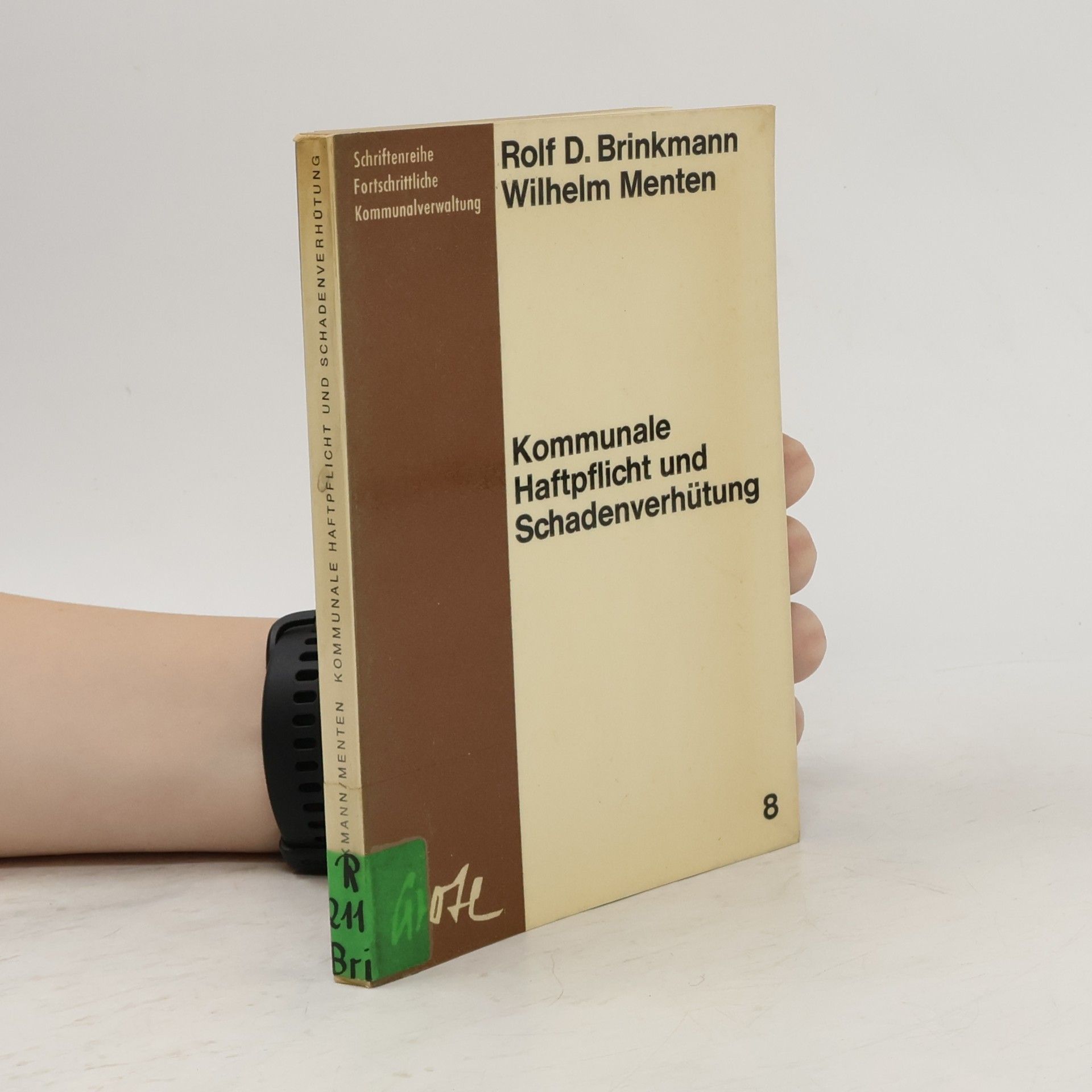 Rolf Diether Brinkmann Kommunale Haftpflicht und Schadenverhütung.