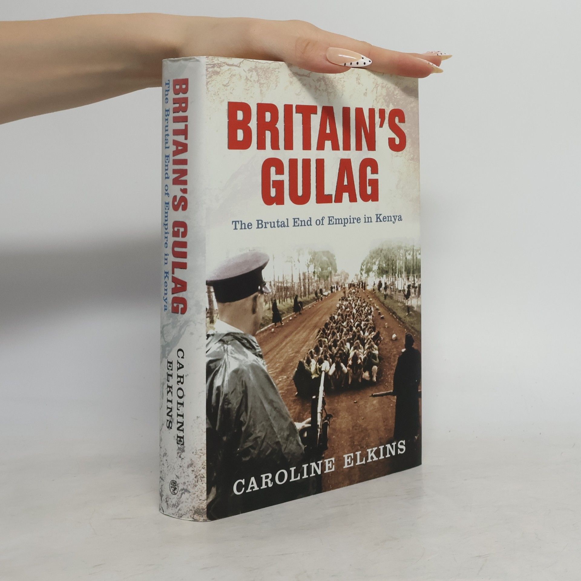 Caroline Elkins Britain's Gulag