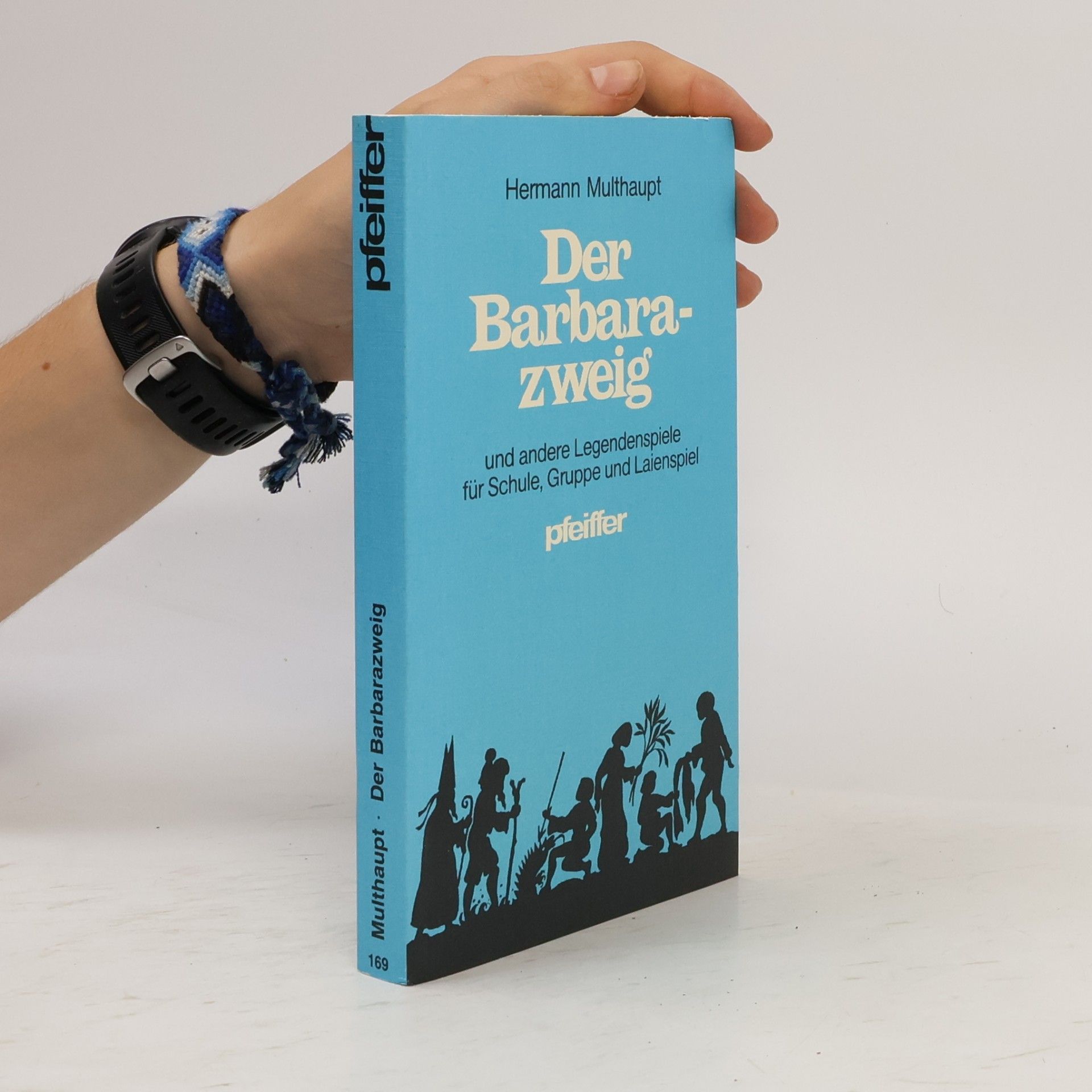 Hermann Multhaupt Der Barbarazweig und andere Legendenspiele für Schule, Gruppe und Laienspiel