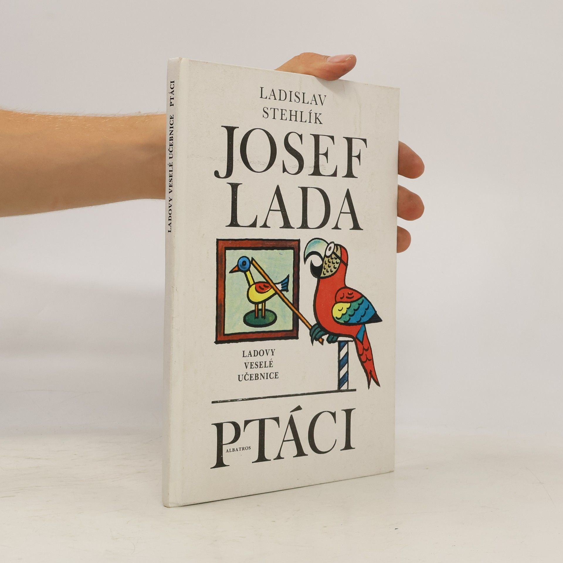 Ladislav Stehlík Ladovy veselé učebnice. Ptáci