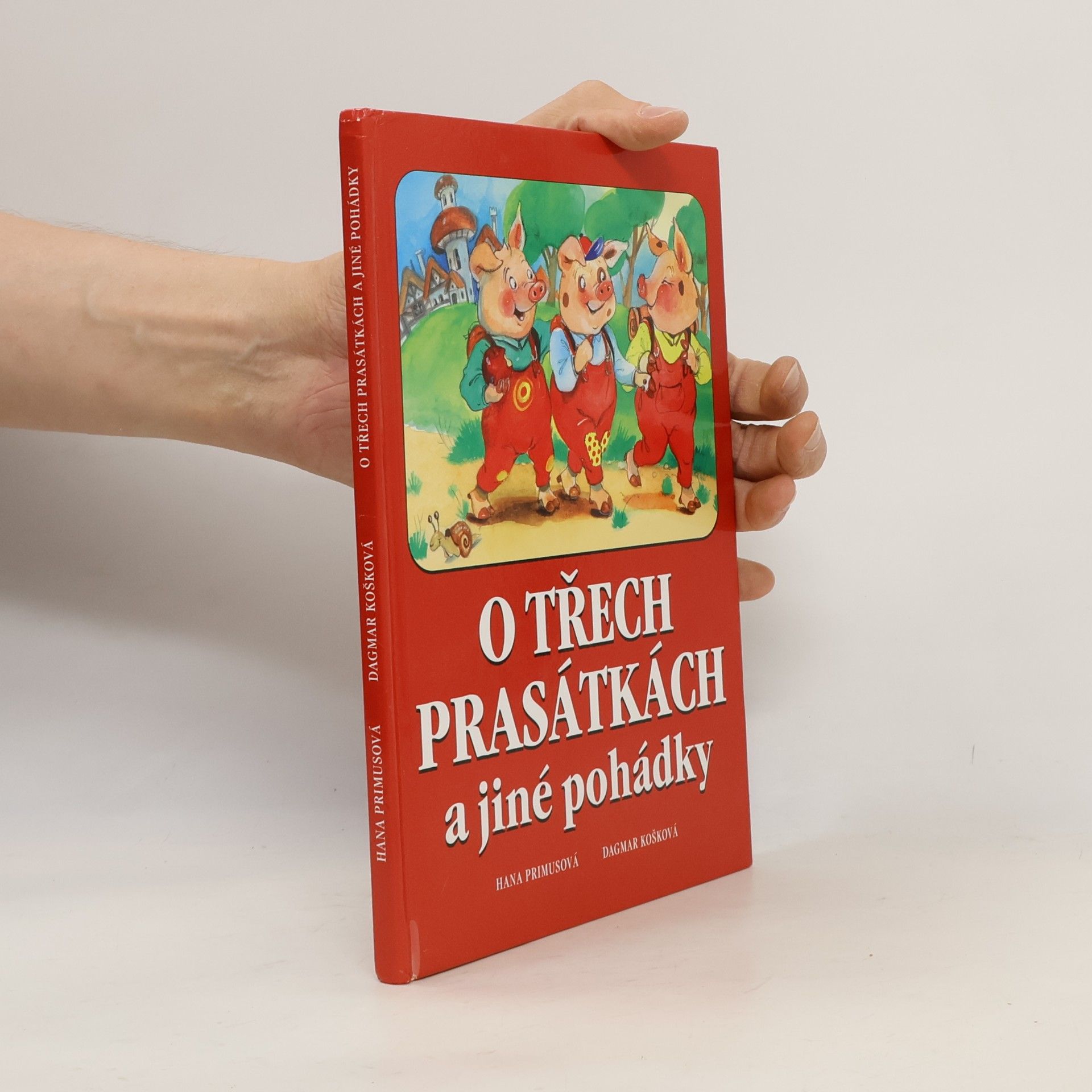 Dagmar Košková O třech prasátkách a jiné pohádky