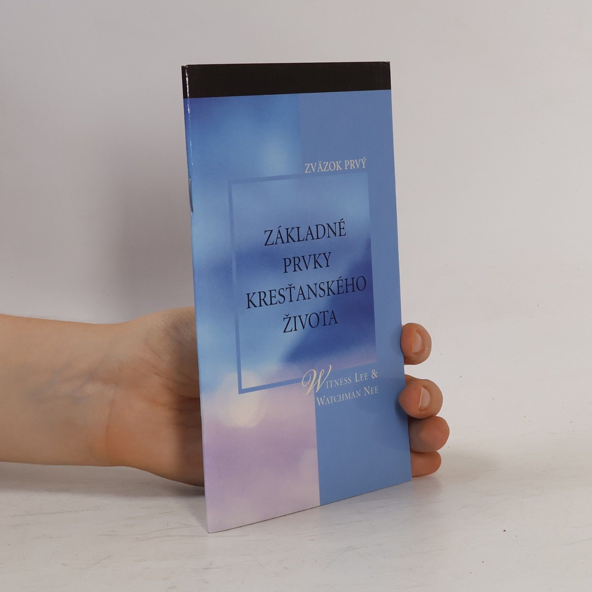 Watchman Nee Základné prvky kresťanského života I.