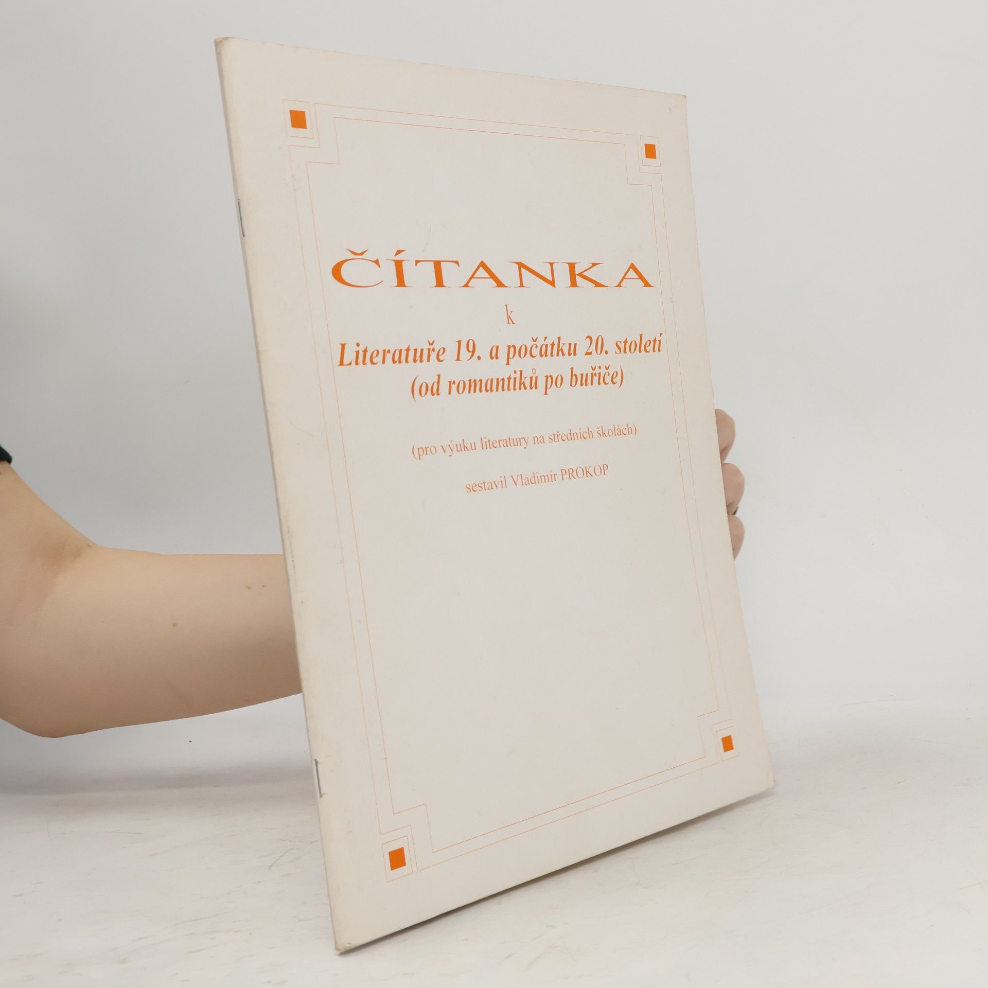 Vladimír Prokop Čítanka k Literatuře 19. a počátku 20. století (od romantiků po buřiče)
