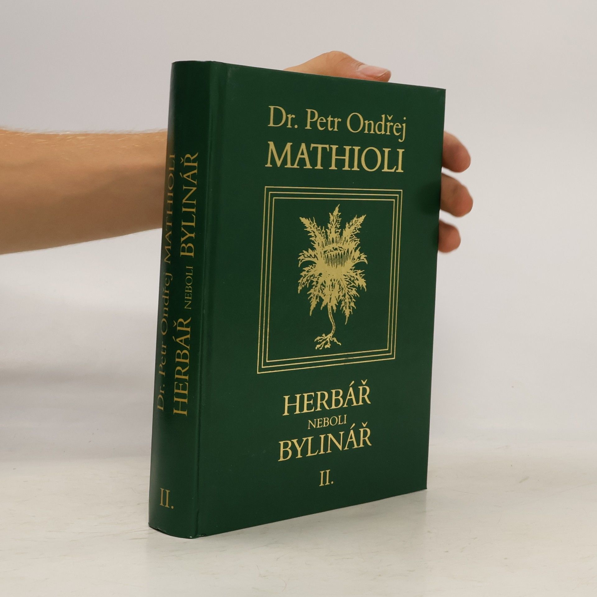 Petr Ondřej Mathioli Herbář neboli Bylinář II.