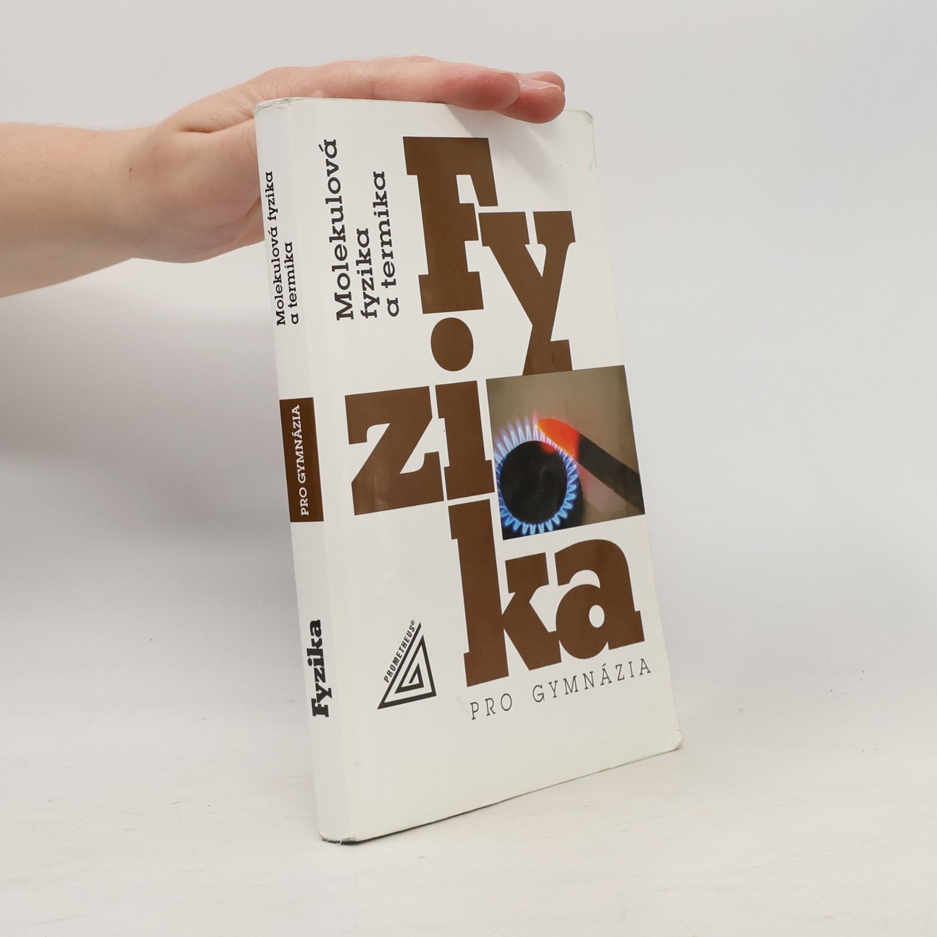Fyzika pro gymnázia. Molekulová fyzika a termika