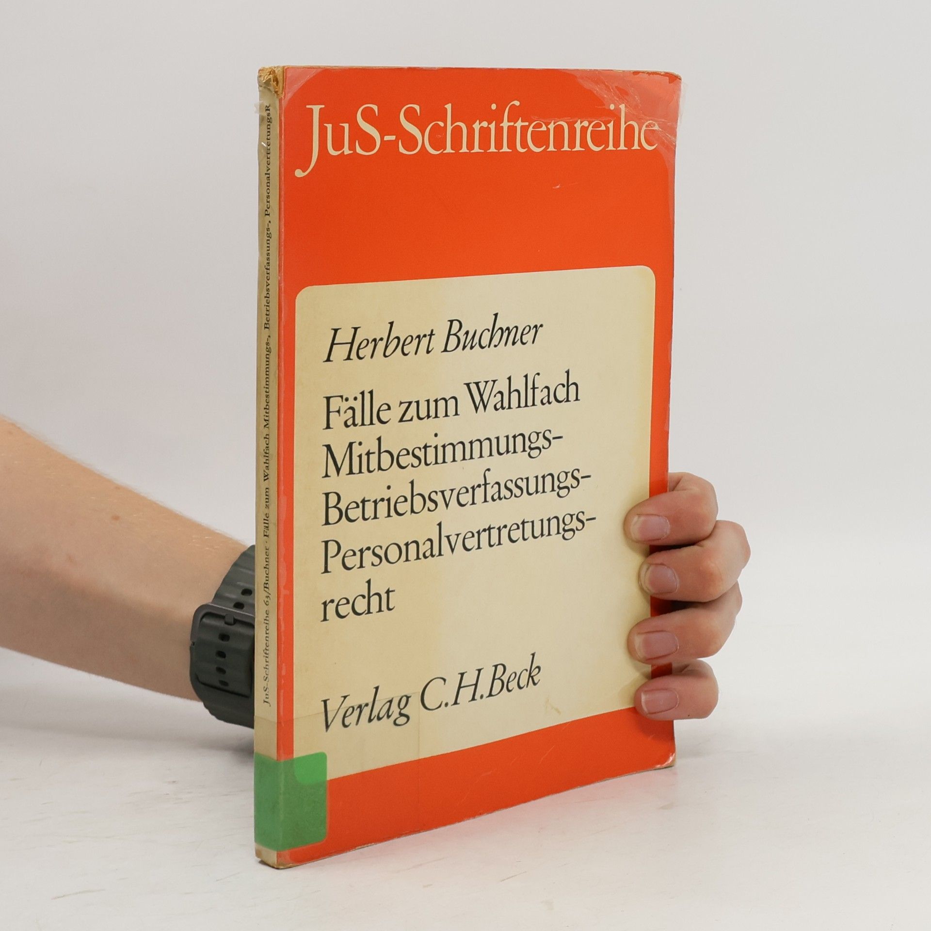 Herbert Buchner Fälle zum Wahlfach Mitbestimmungs, Betriebsverfassungs, Personalvertretungsrecht
