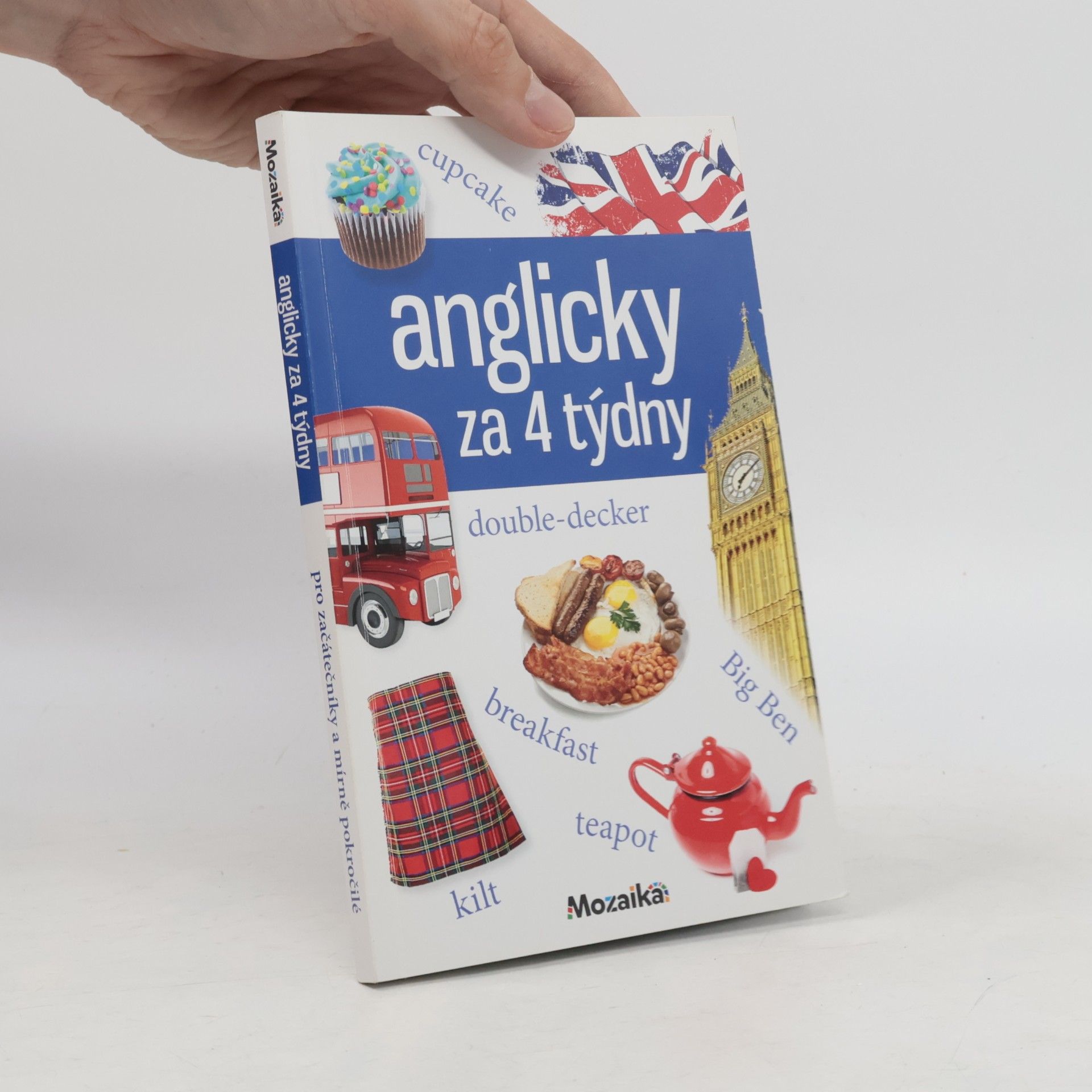 Pavlína Šamalíková Anglicky za 4 týdny: Intenzivní kurz pro začátečníky a mírně pokročilé : A1-A2