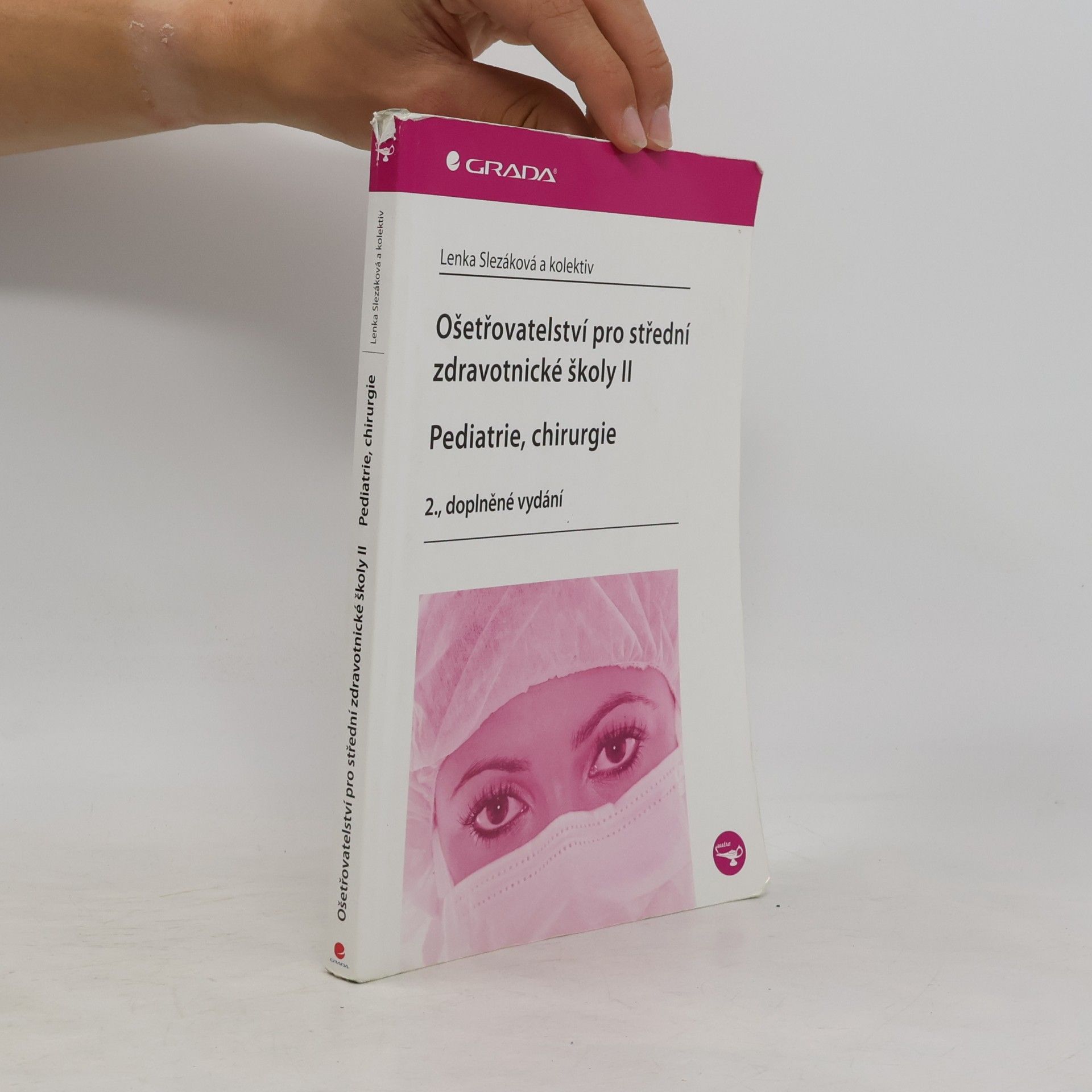 Hana Čoupková Ošetřovatelství pro střední zdravotnické školy. II, Pediatrie, chirurgie
