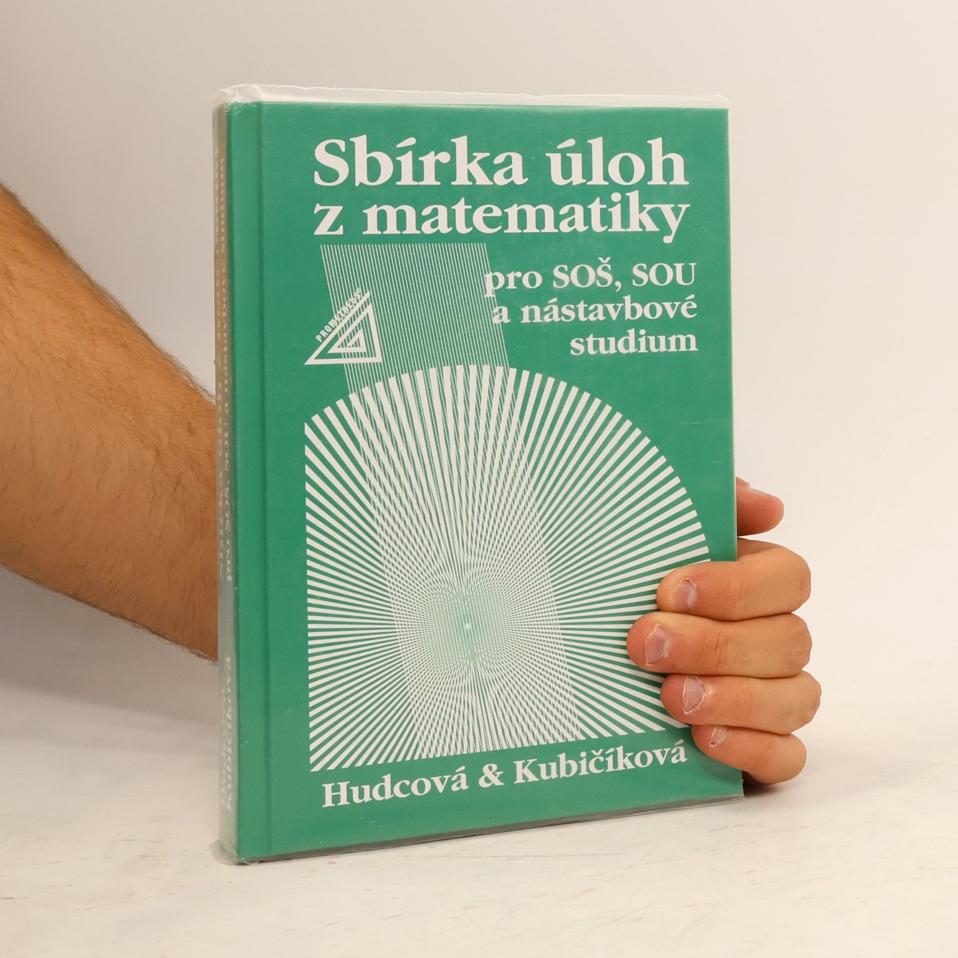 Milada Hudcová Sbírka úloh z matematiky pro SOŠ, SOU a nástavbové studium