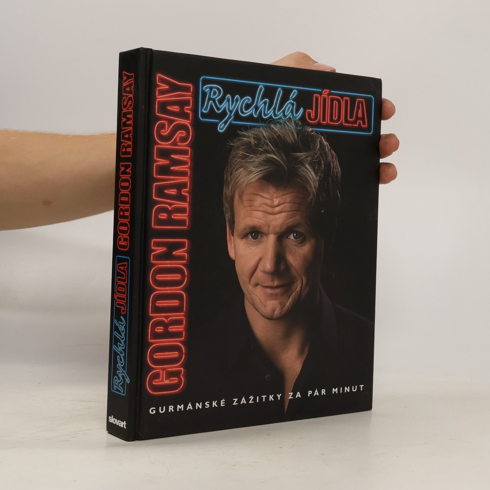 Gordon Ramsay Rychlá jídla. Gurmánské zážitky za pár minut