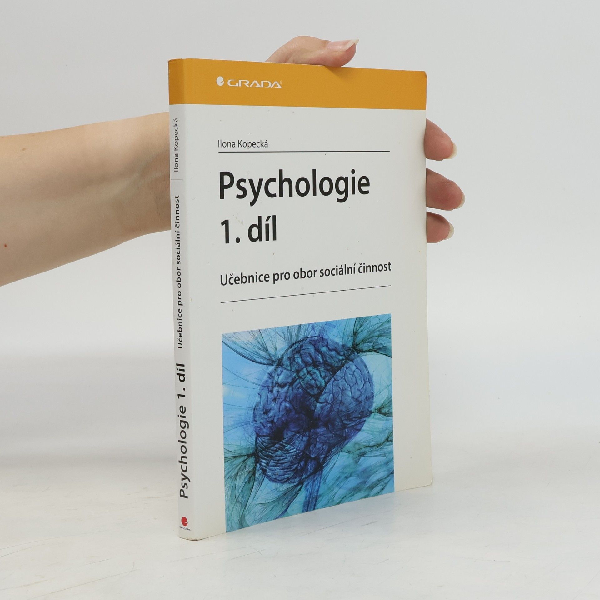 Ilona Kopecká Psychologie : učebnice pro obor sociální činnost. 1. díl