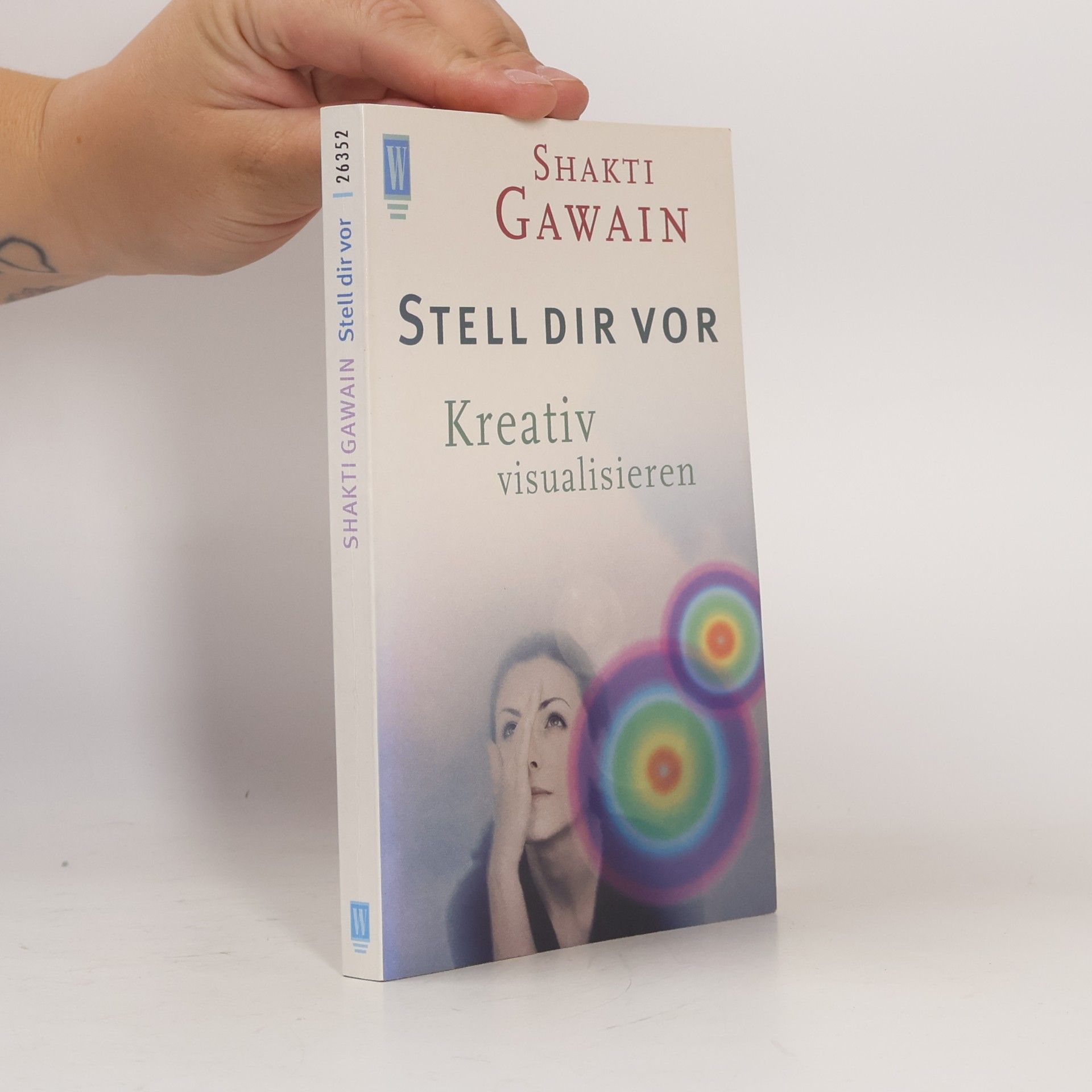 Shakti Gawain Stell dir vor. Kreative visualisieren
