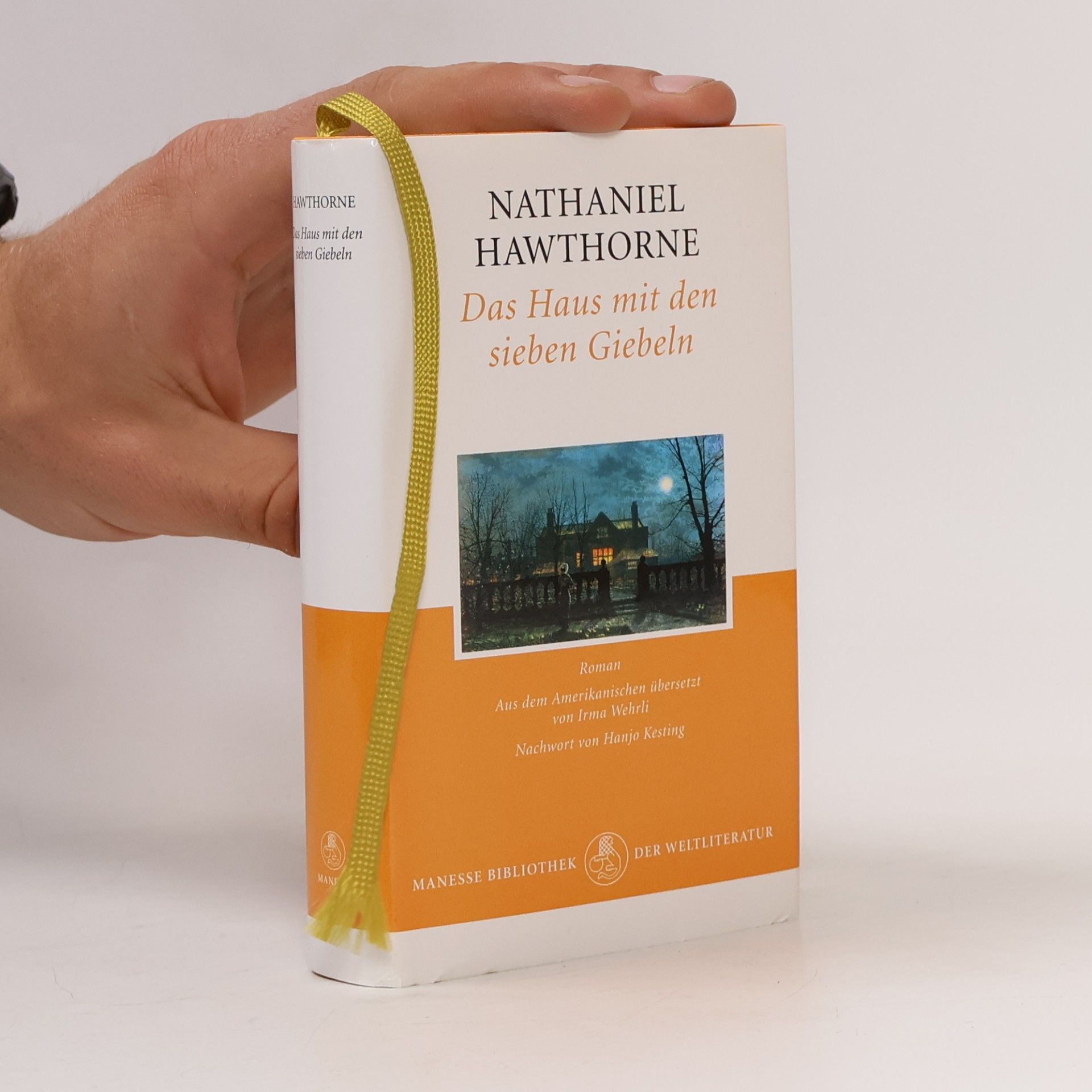 Das Haus mit den sieben Giebeln: Aus dem Amerikanischen übersetzt von Irma Wehrli. Nachwort von Hanjo Kesting