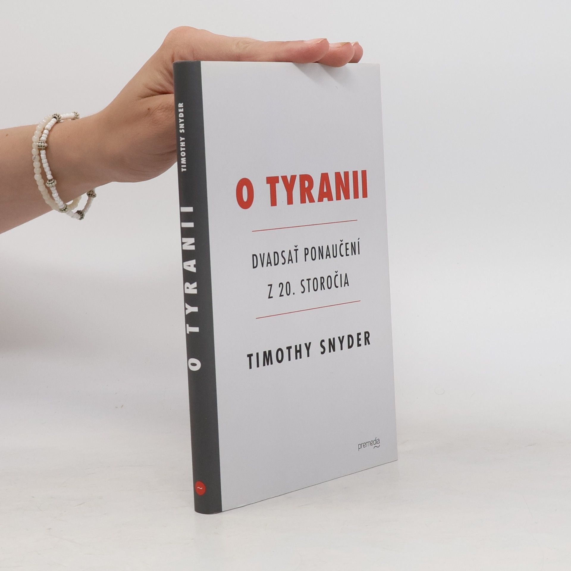 Timothy Snyder O Tyranii - Dvadsať ponaučení z 20. storočia