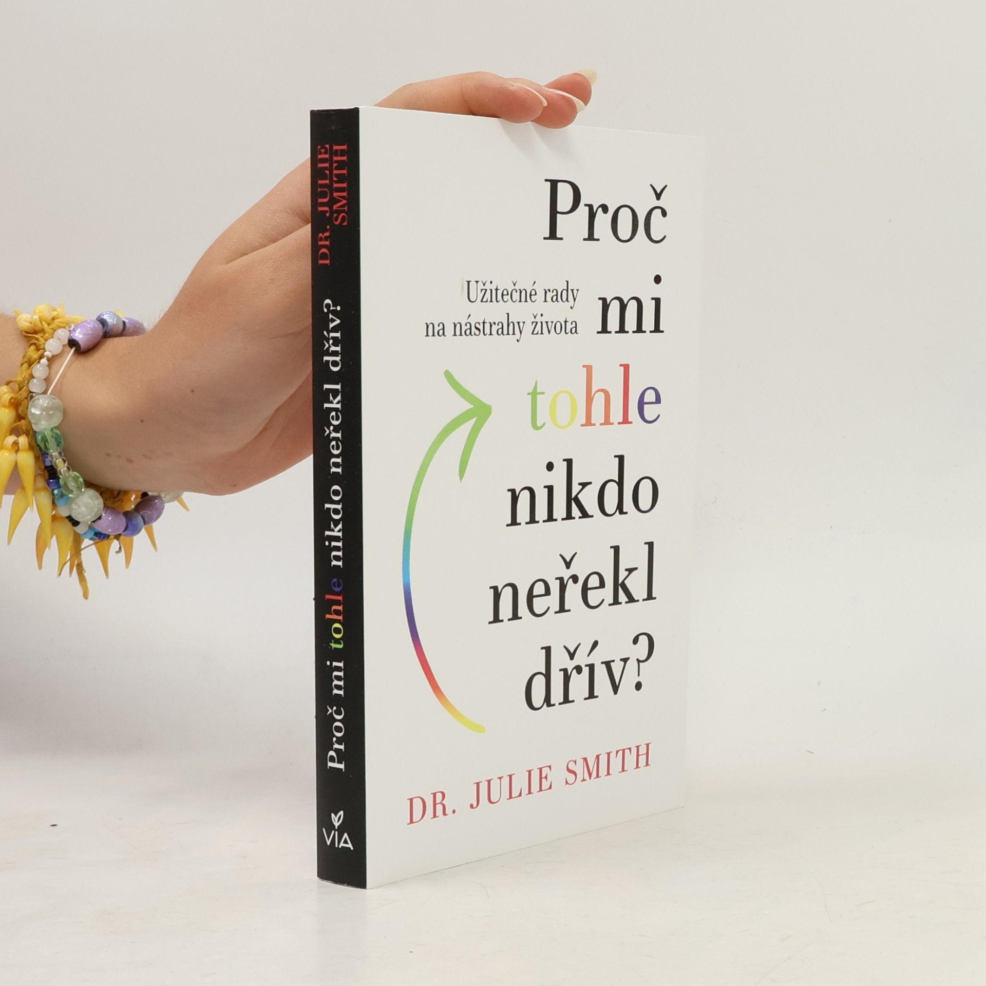 Julie Smith Proč mi tohle nikdo neřekl dřív?