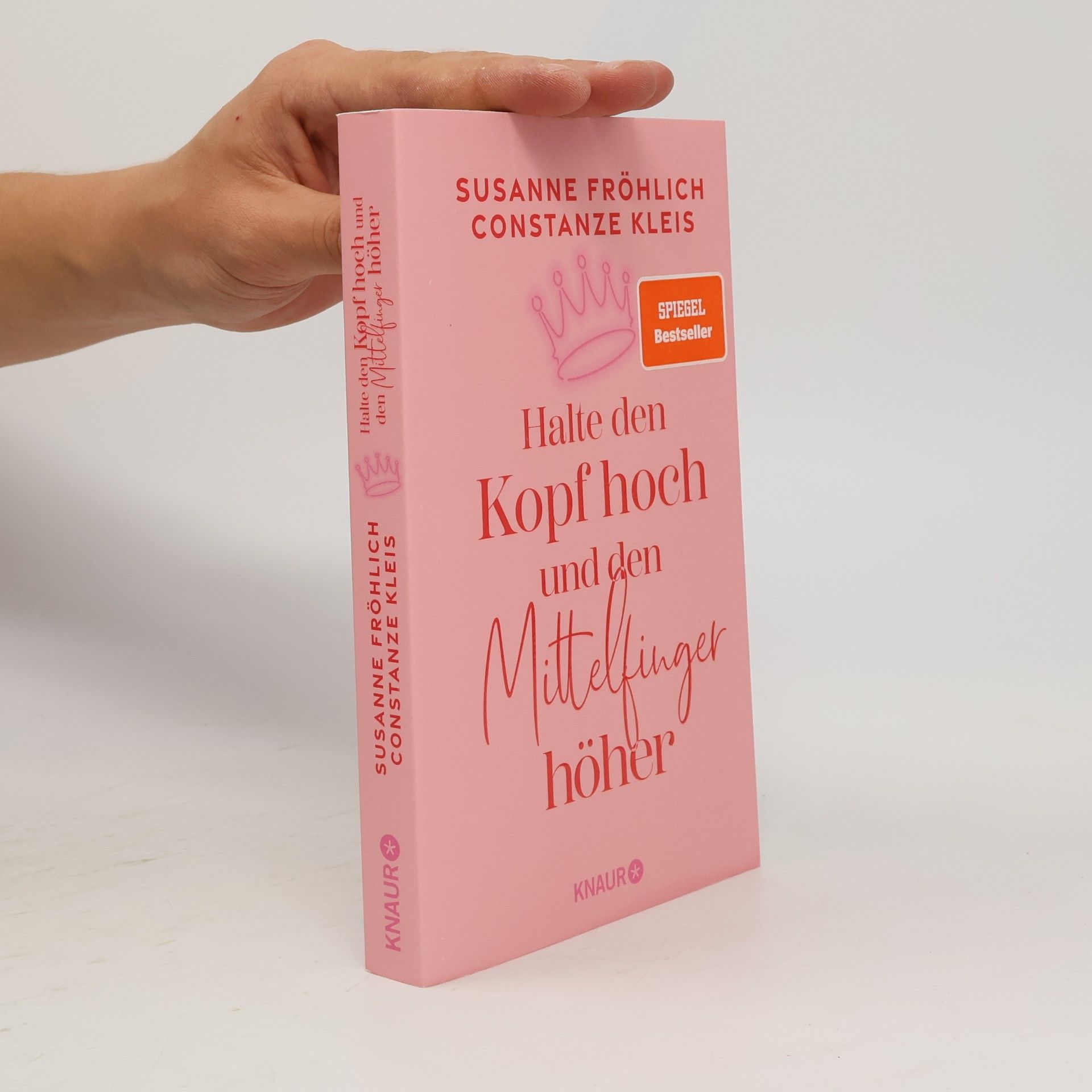 Susanne Fröhlich Halte den Kopf hoch und den Mittelfinger höher