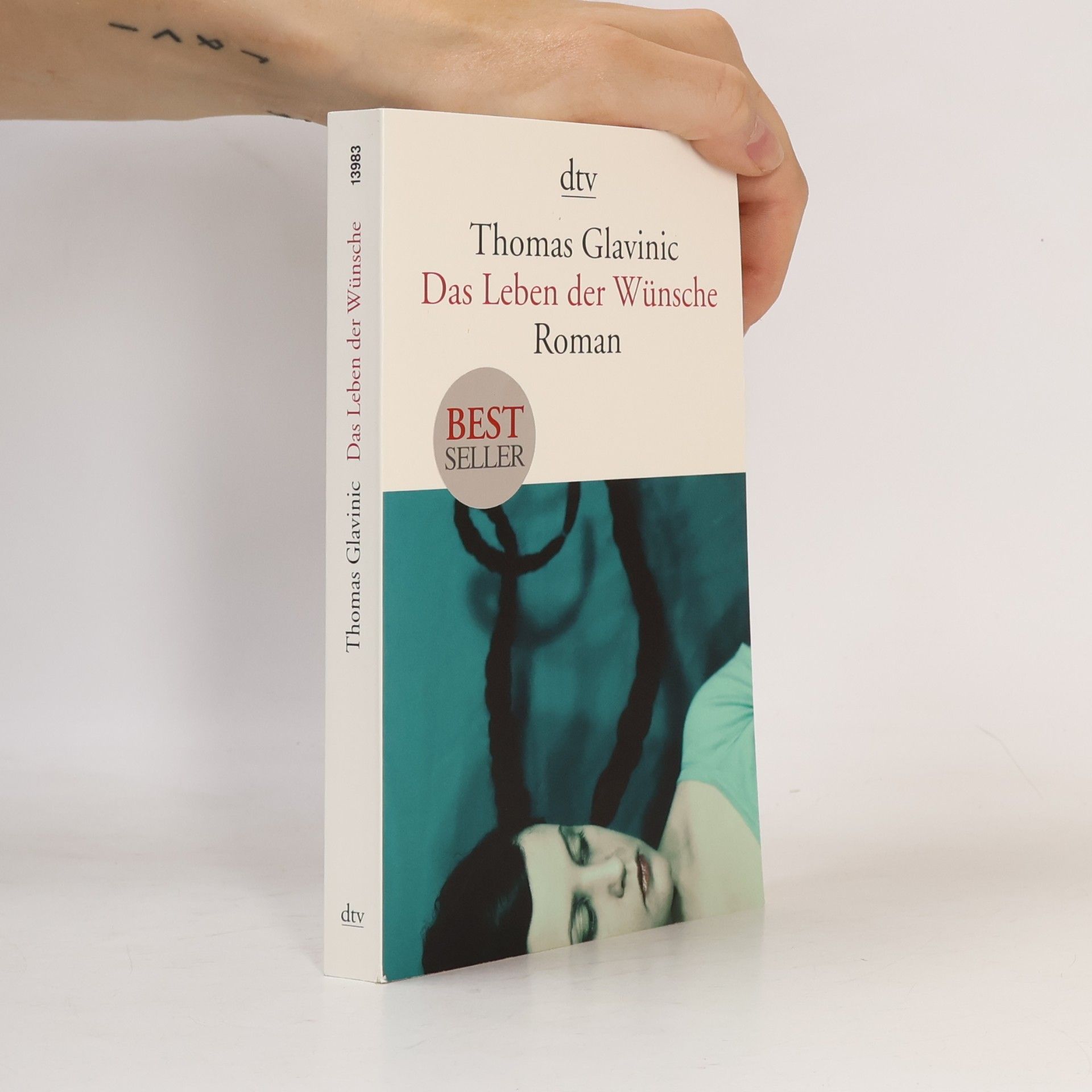 Thomas Glavinic Das Leben der Wünsche : Roman