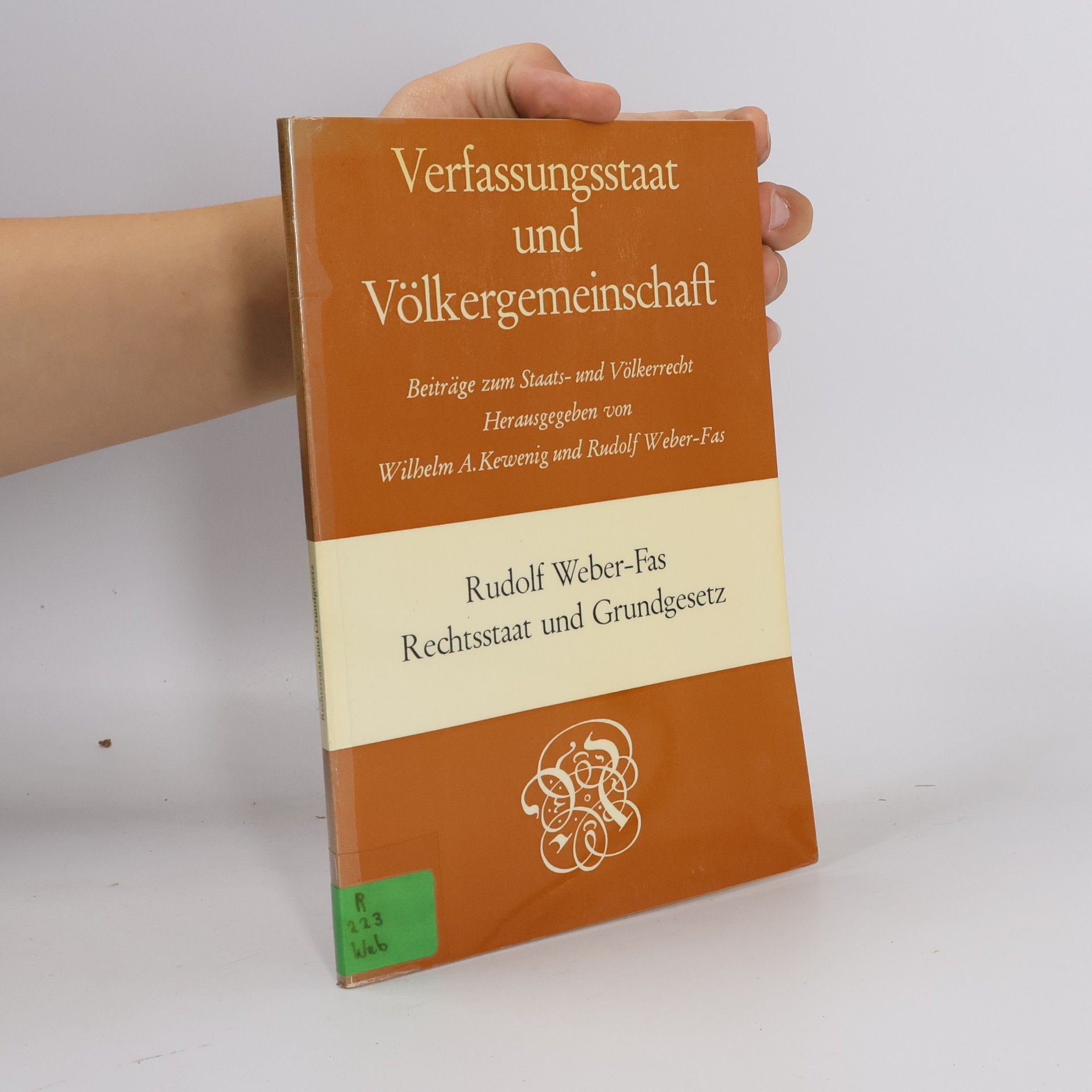 Verfassungsstaat und Völkergemeinschaft: Beiträge zum Staats- und Völkerrecht