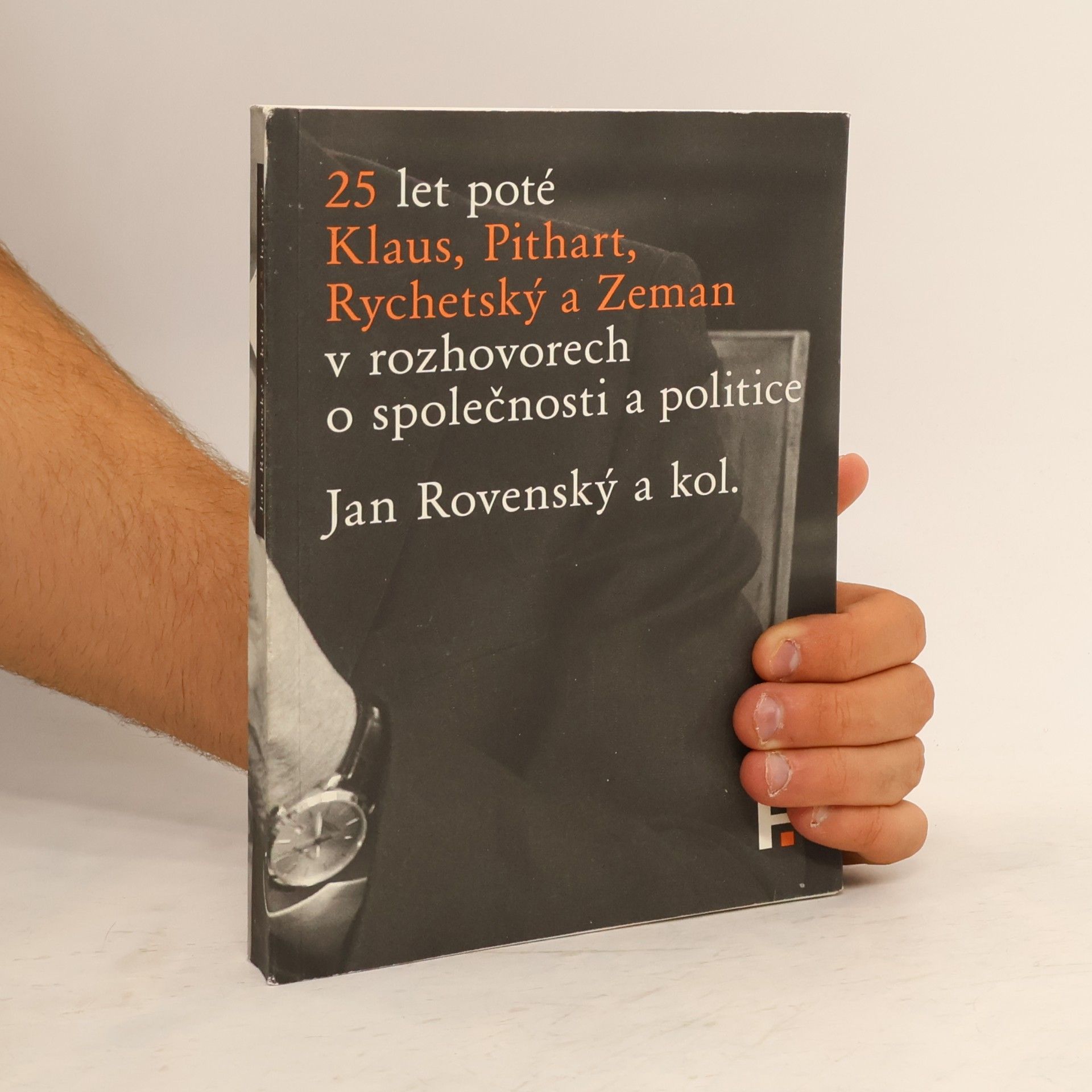 Jan Rovenský 25 let poté. Klaus, Pithart, Rychetský a Zeman v rozhovorech o společnosti a politice