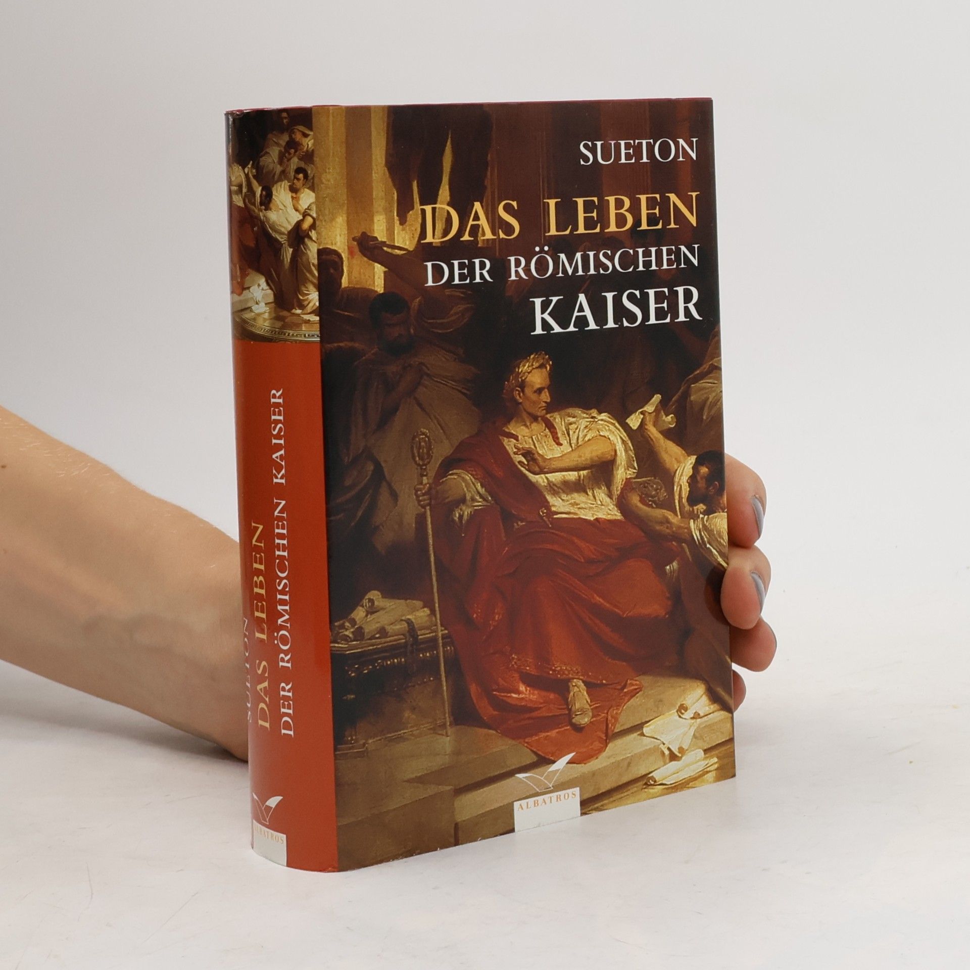 Gaius Suetonius Tranquillus Das Leben der römischen Kaiser
