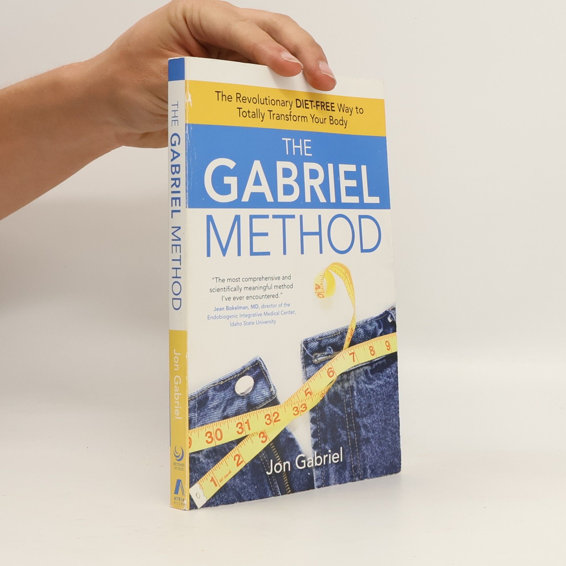 Jon Gabriel The Gabriel Method: The Revolutionary Diet-Free Way to Totally Transform Your Body