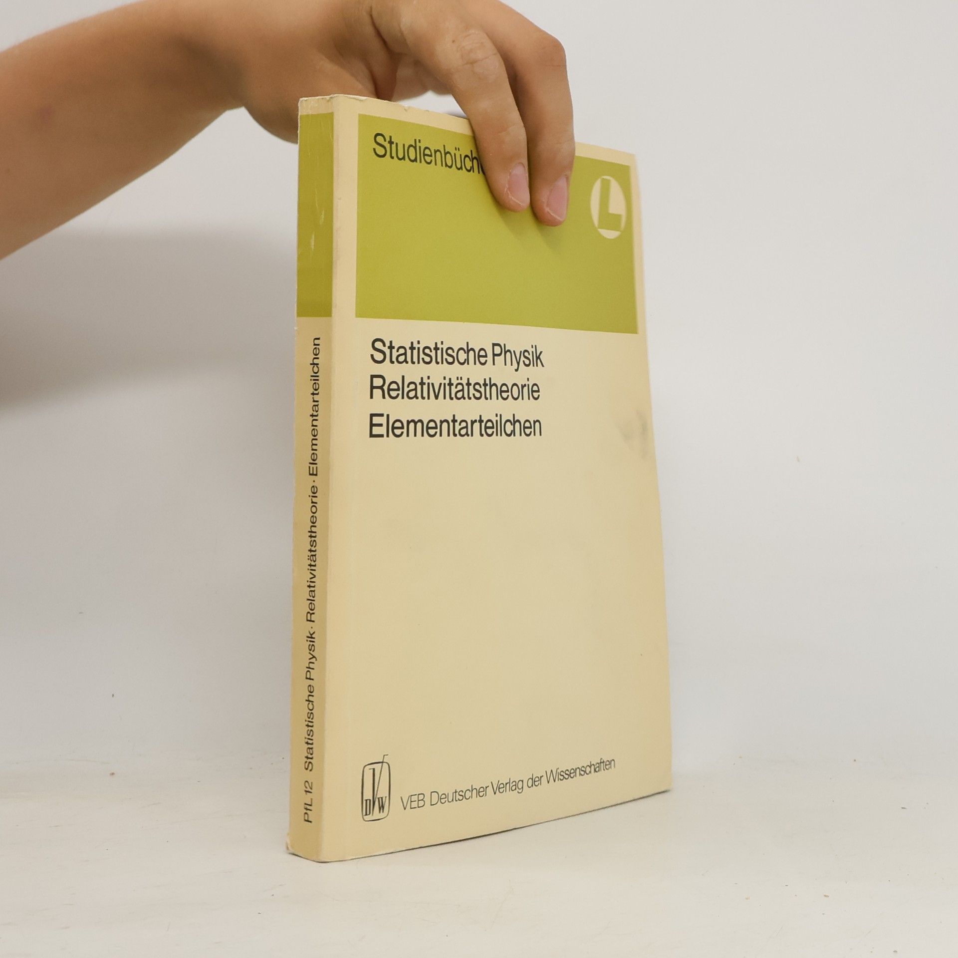 Various authors Statistische Physik. Relativitätstheorie. Elementarteilchen