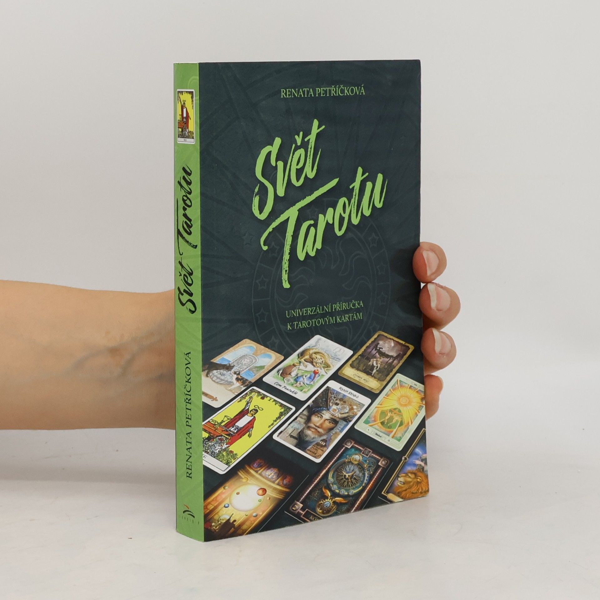 Renata Petříčková Svět tarotu. Univerzální příručka k tarotovým kartám