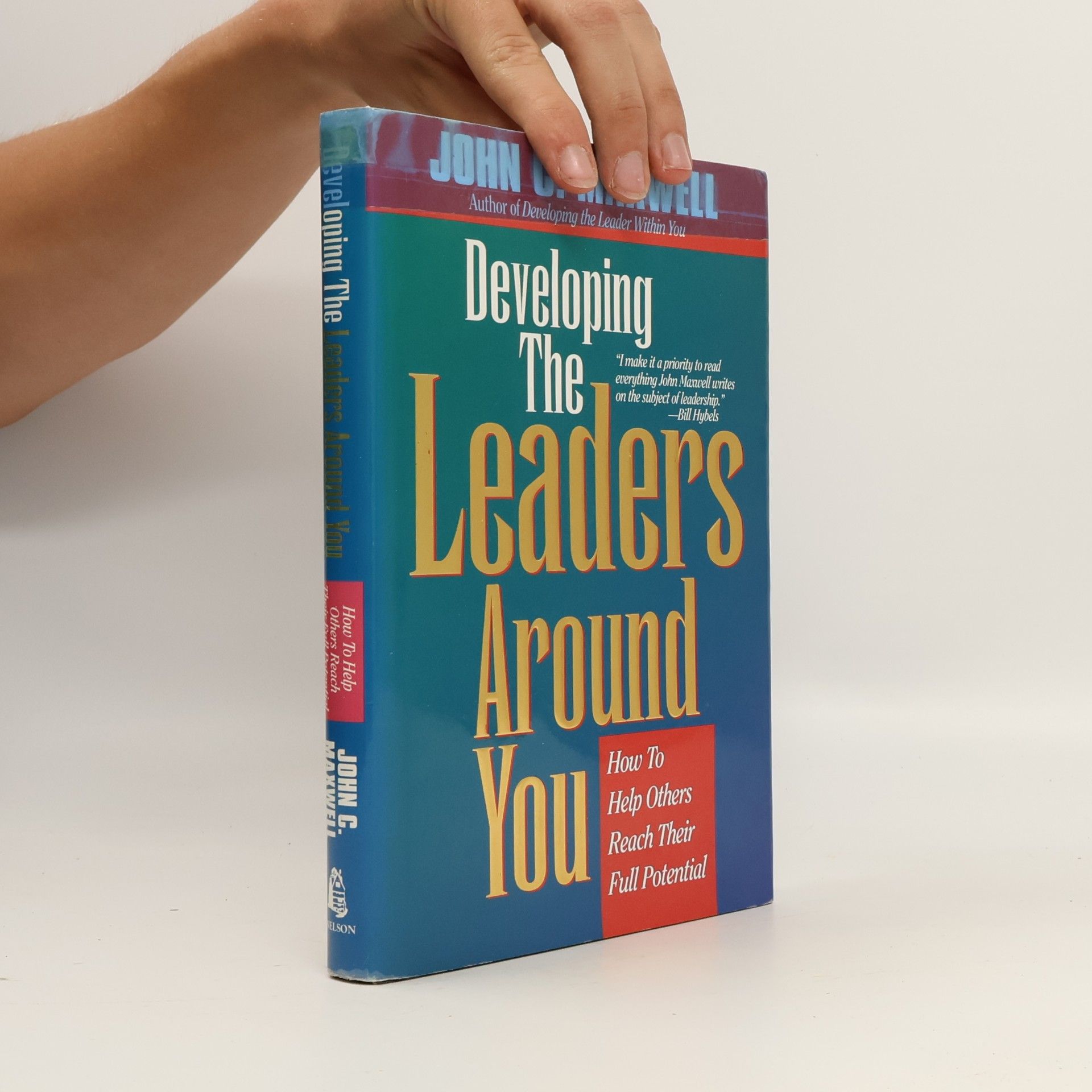 John C. Maxwell Developing the Leaders Around You