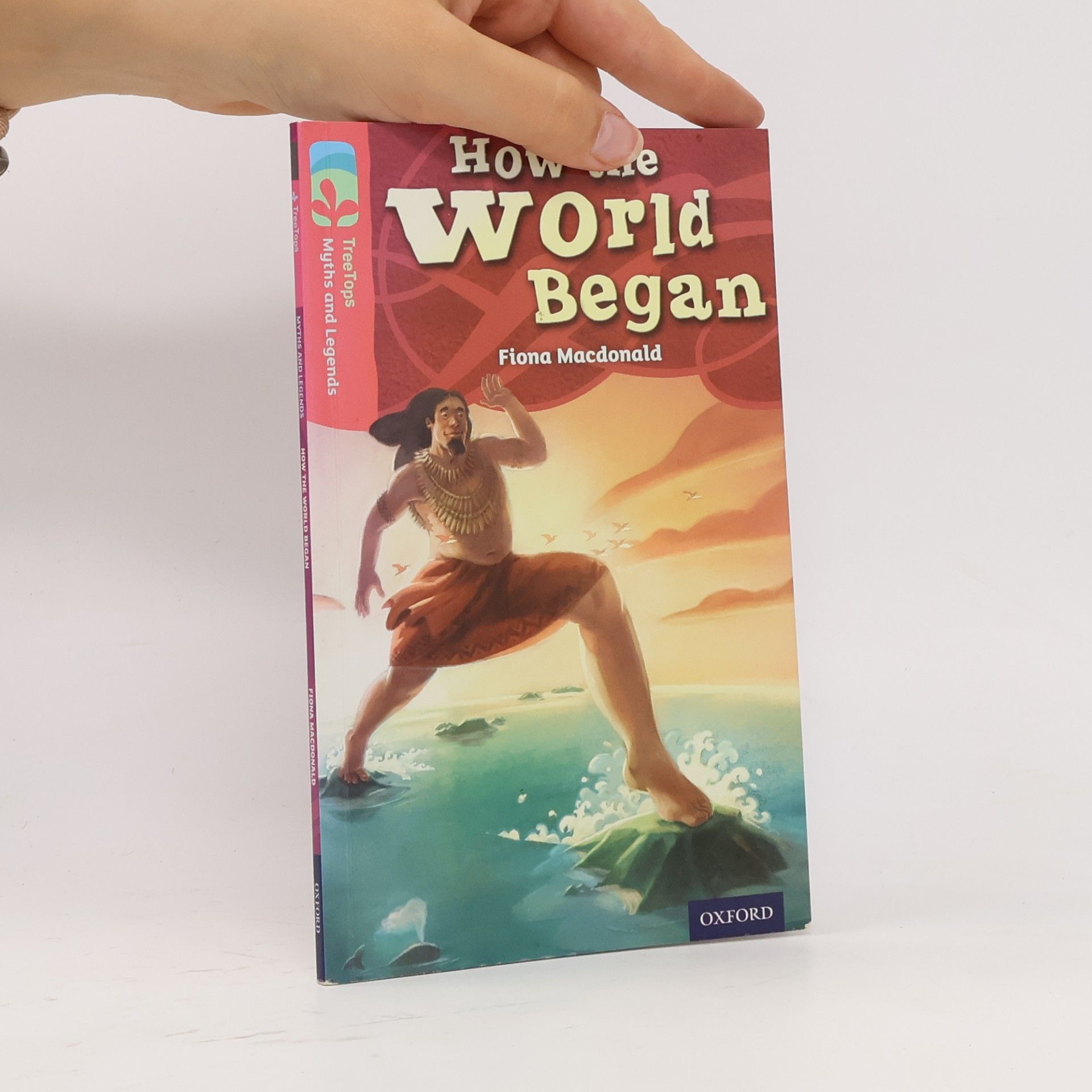 Fiona Macdonald Oxford Reading Tree Treetops Myths and Legends - 13: How the World Began