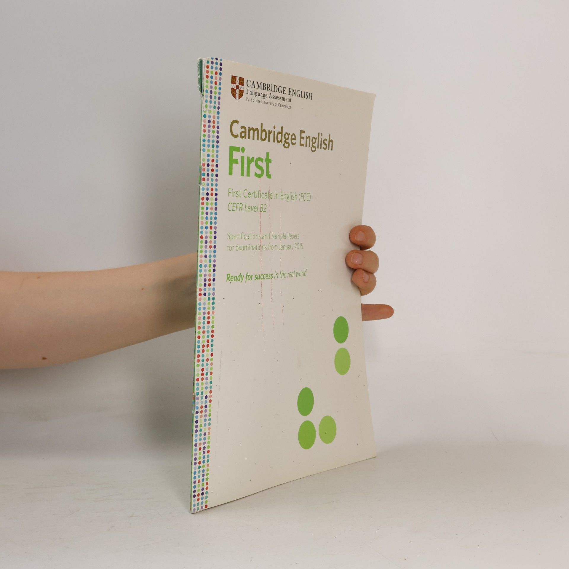 Autorenkollektiv Cambridge English First: First Certificate in English (FCE), CEFR Level B2: Specifications and Sample Papers for Examinations from January 2015: Ready for Success in the Real World