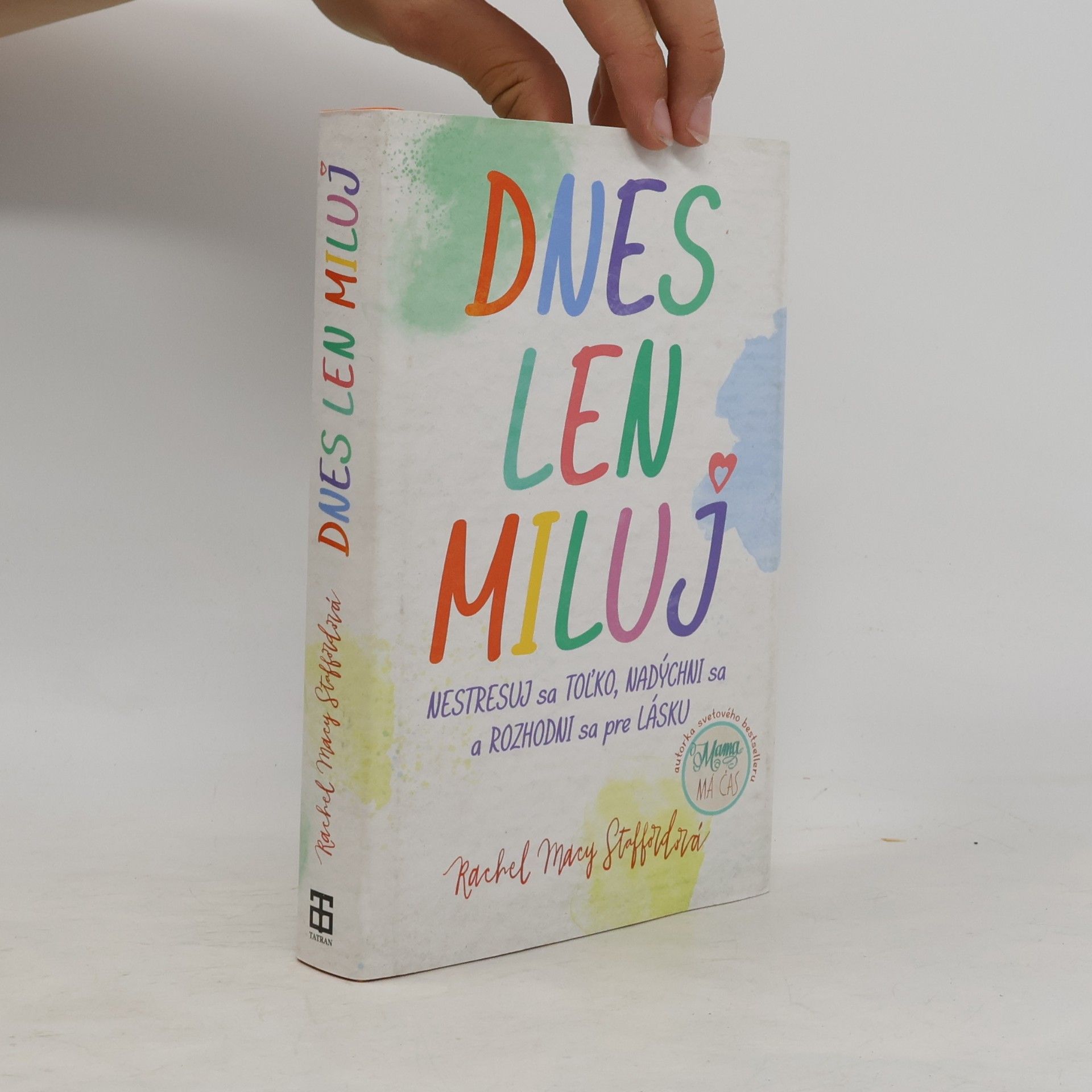 Rachel Macy Stafford Dnes len miluj