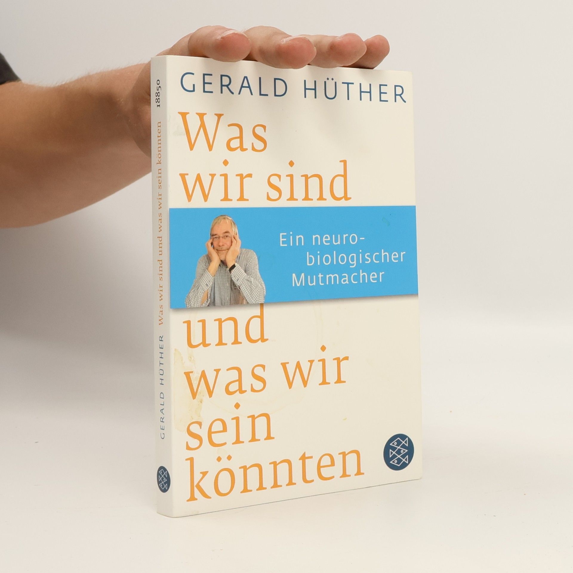 Gerald Hüther Was wir sind und was wir sein könnten
