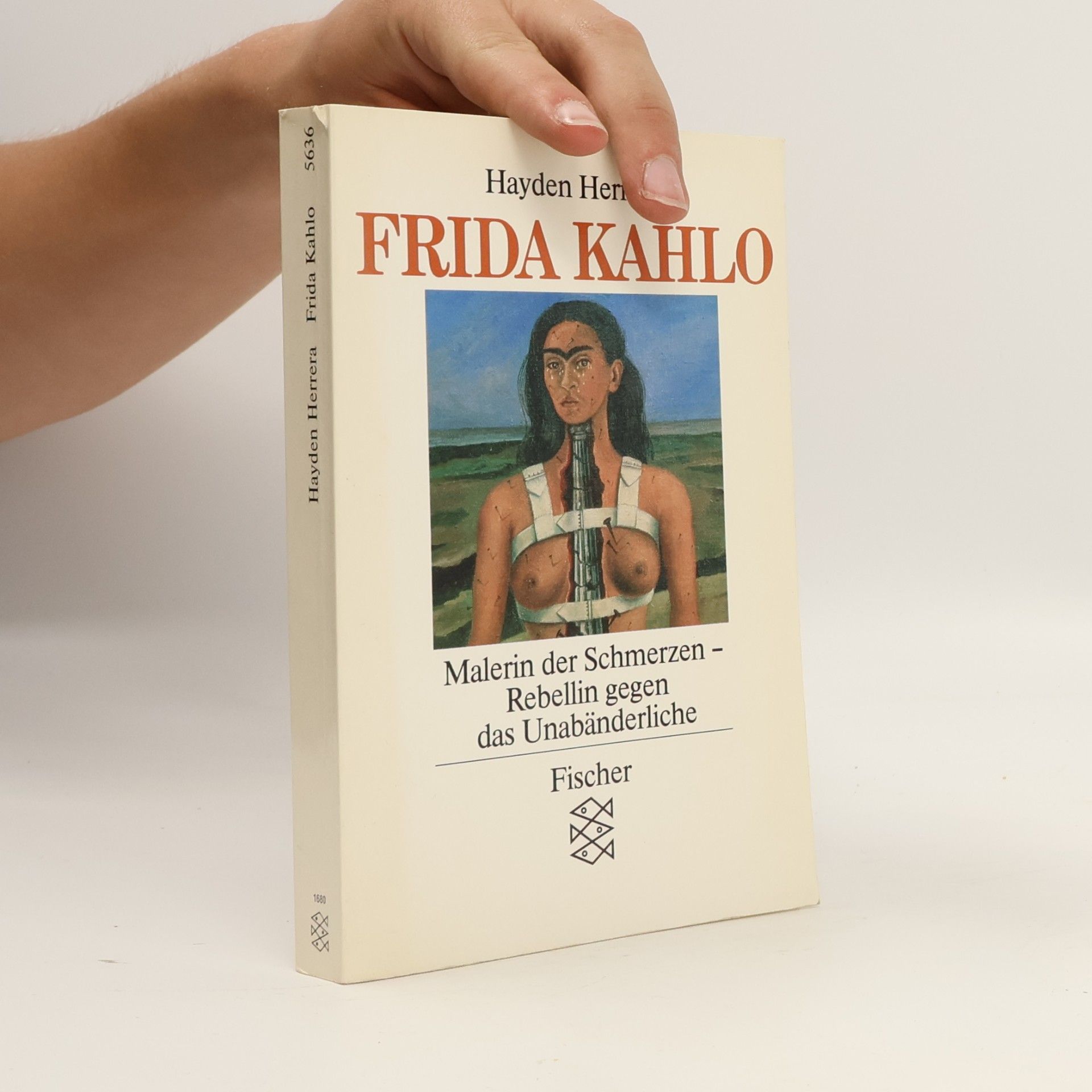 Frida Kahlo. Malerin der Schmerzen - Rebellin gegen das Unabänderliche