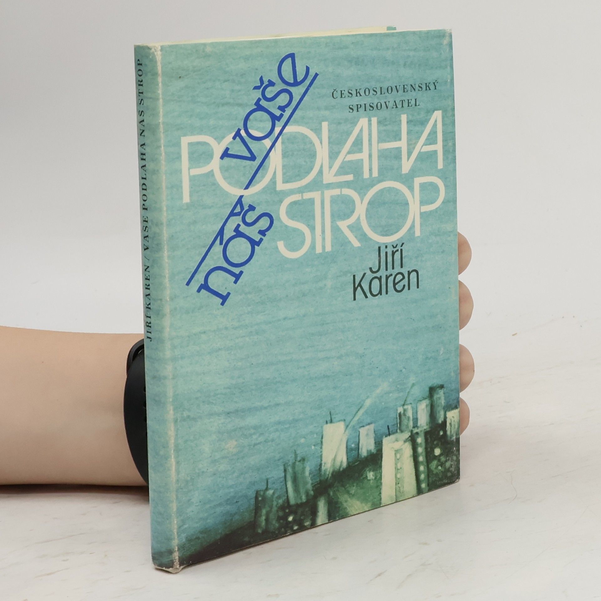 Jiří Karen Vaše podlaha náš strop