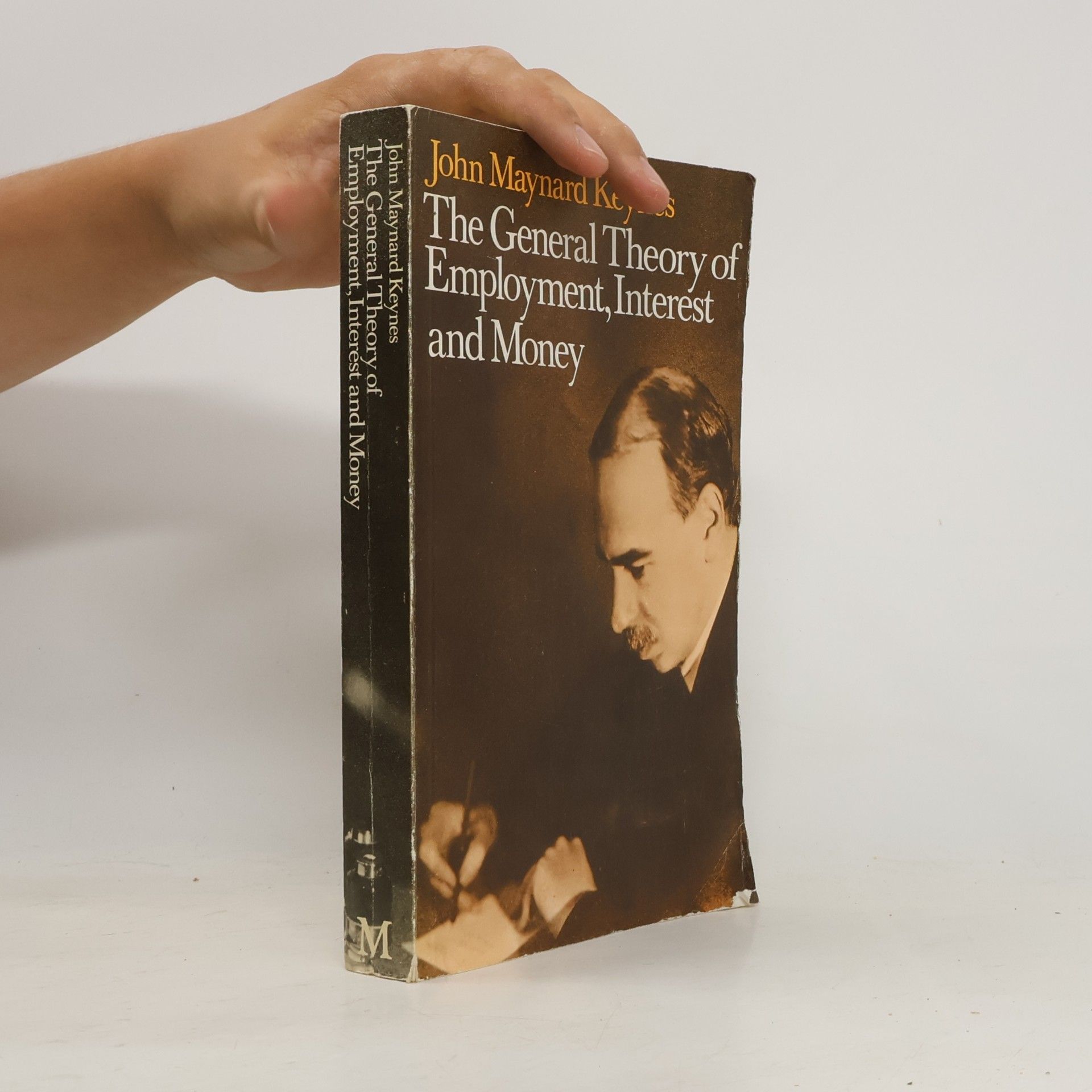 John Maynard Keynes The General Theory of Employment, Interest and Money