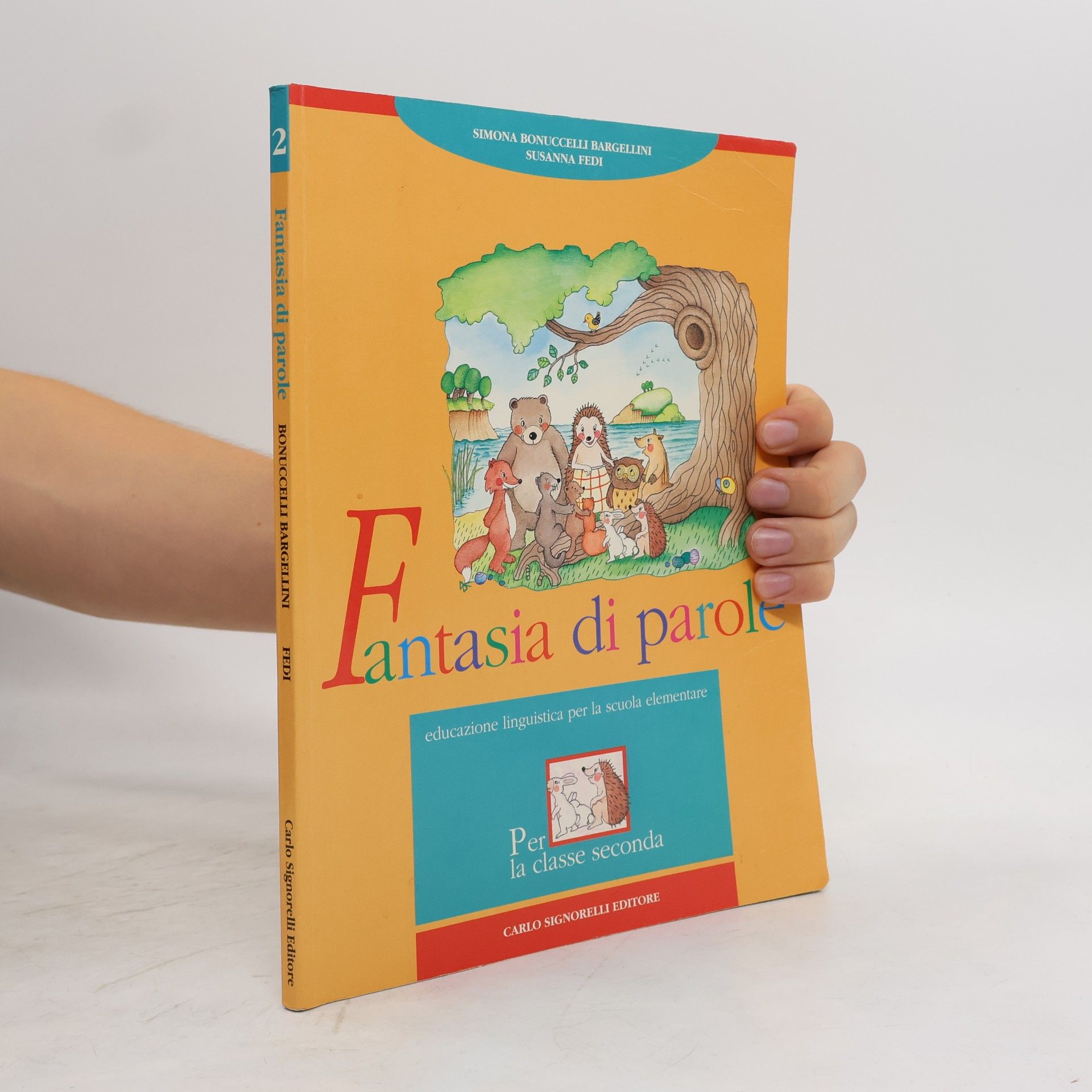 Simona Bonuccelli Bargellini Fantasia di parole. Corso di educazione linguistica. Per la 2ª classe elementare