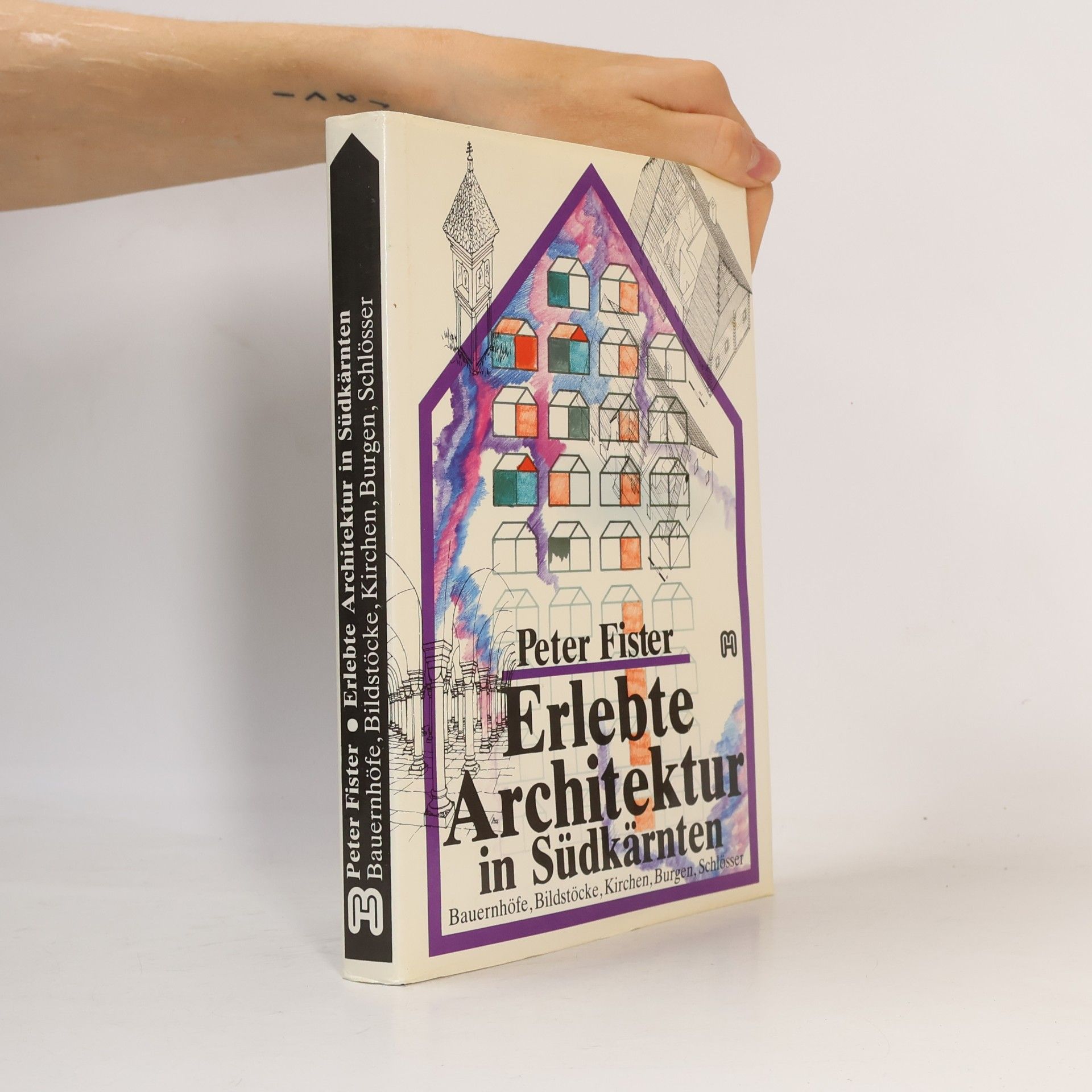 Peter Fister Erlebte Architektur in Südkärnten