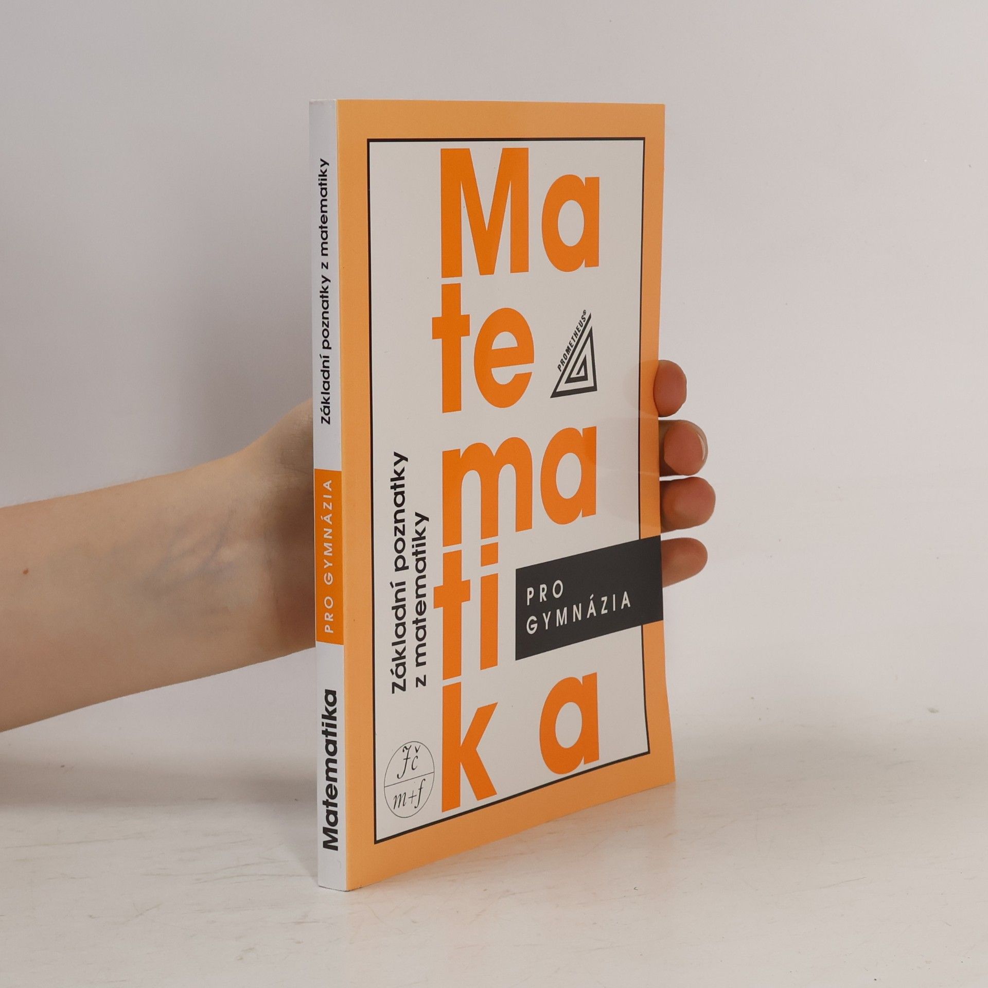 Ivan Bušek Matematika pro gymnázia. Základní poznatky z matematiky