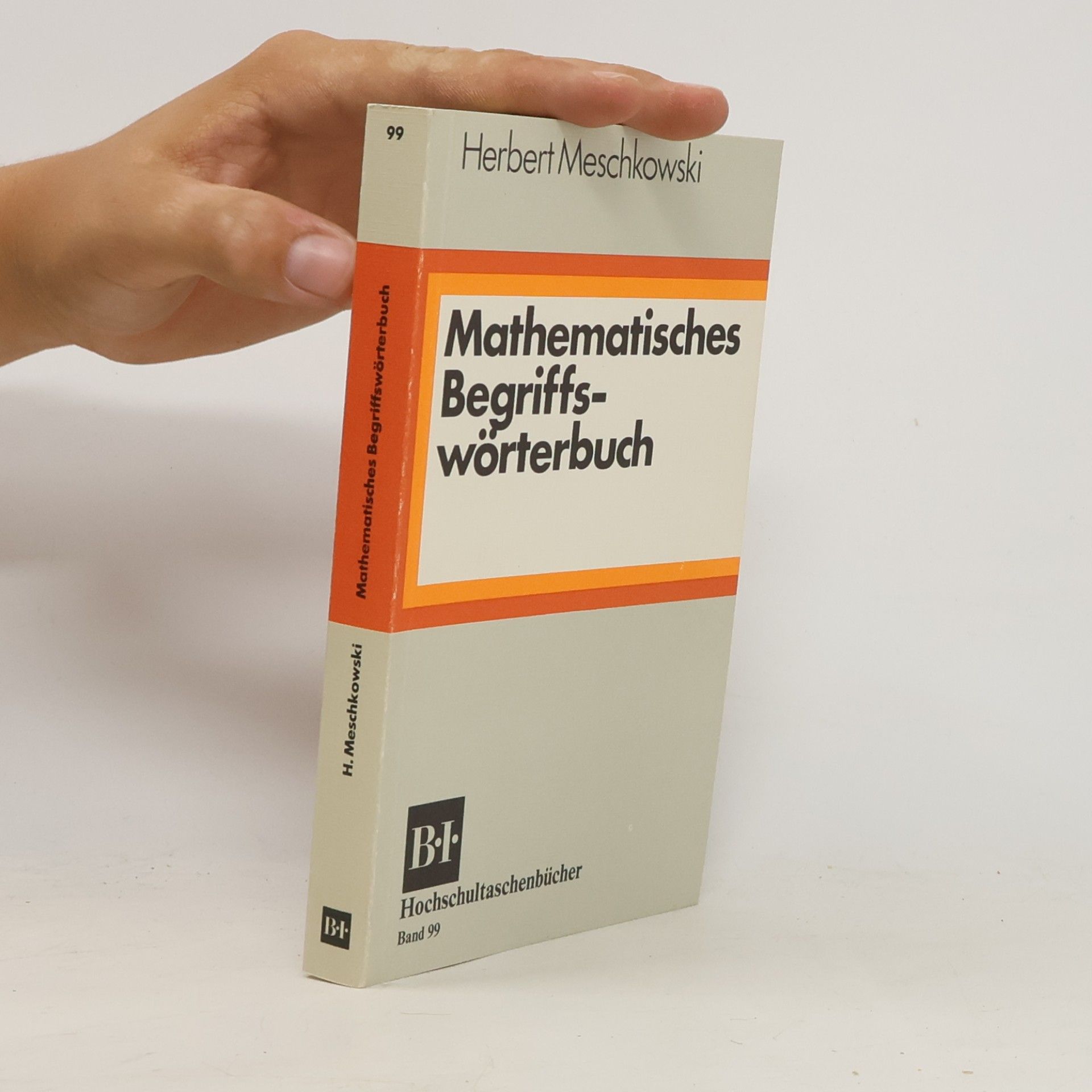 Herbert Meschkowski BI-Hochschultaschenbücher - 99: Mathematisches Begriffswörterbuch