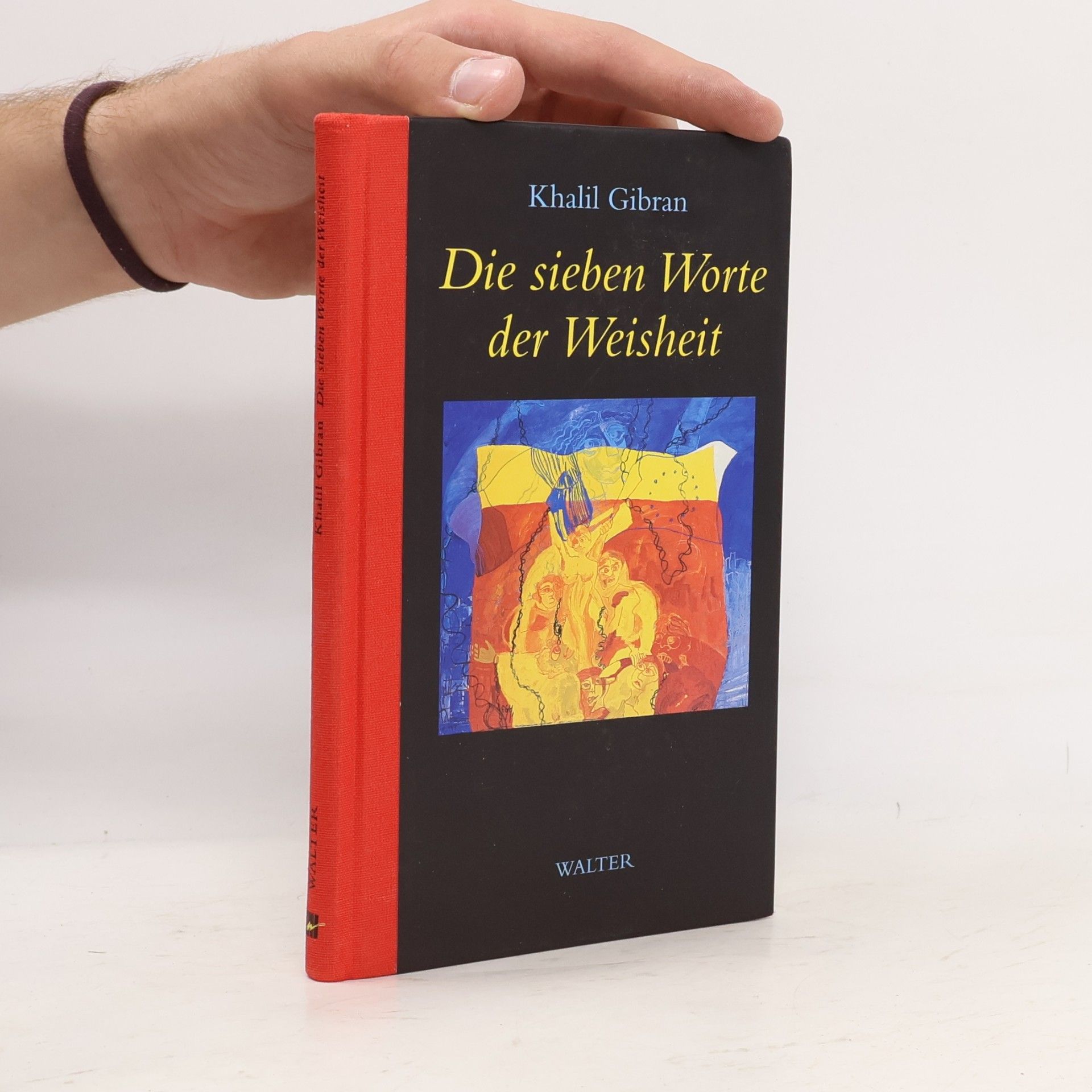 H̱alīl Ǧibrān Die sieben Worte der Weisheit