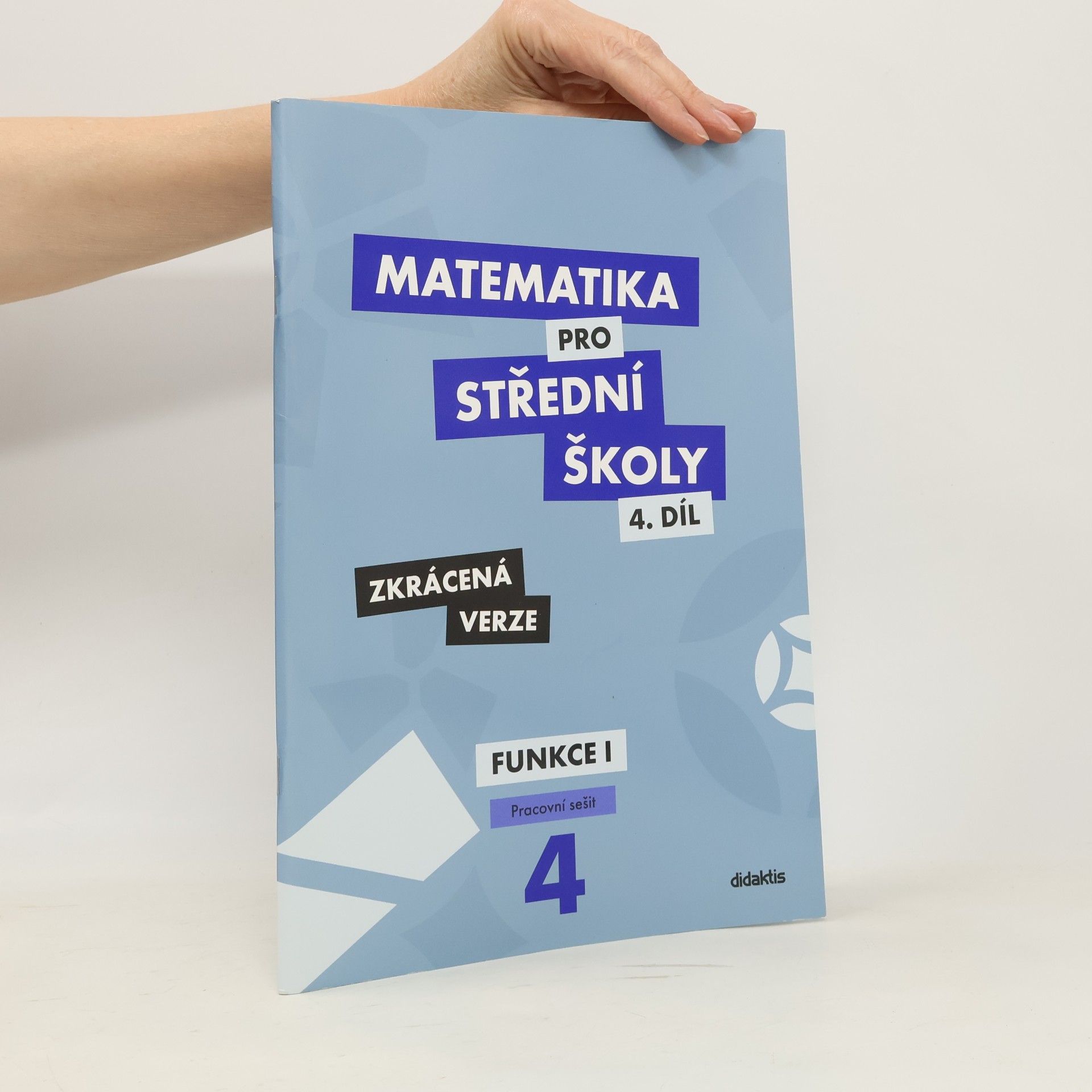 Milan Navrátil Matematika pro střední školy. 4. díl, Funkce I. Pracovní sešit