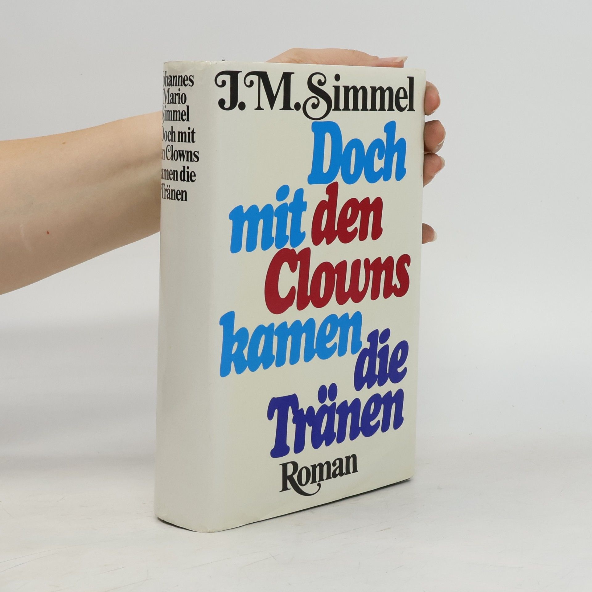 Johannes Mario Simmel Doch mit den Clowns kamen die Tränen