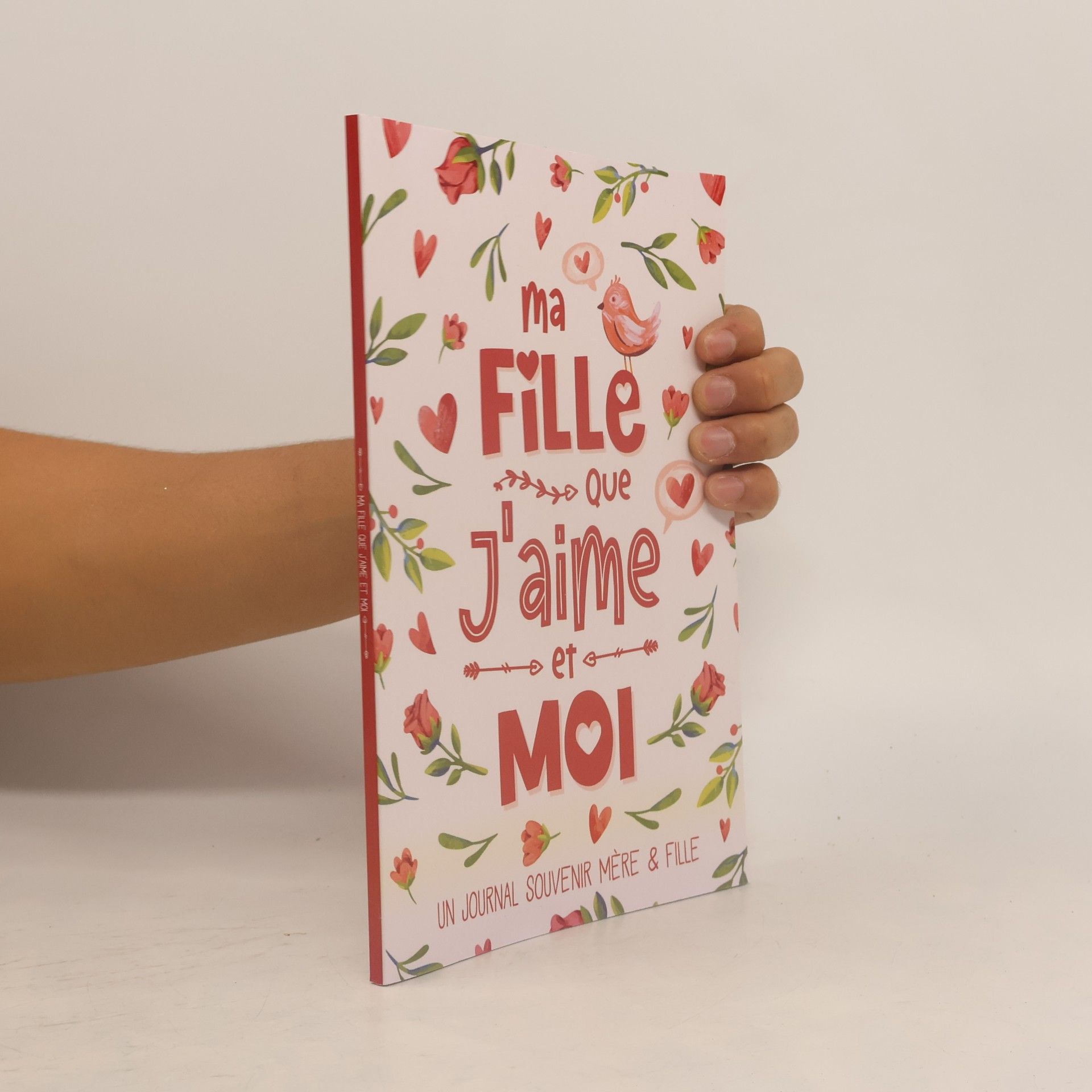 Autorenkollektiv Ma fille que j'aime et moi: Un journal souvenir mère fille à partager pour renforcer le lien qui vous unit, mieux se connaître et créer des moments de complicité entre une maman et son enfant