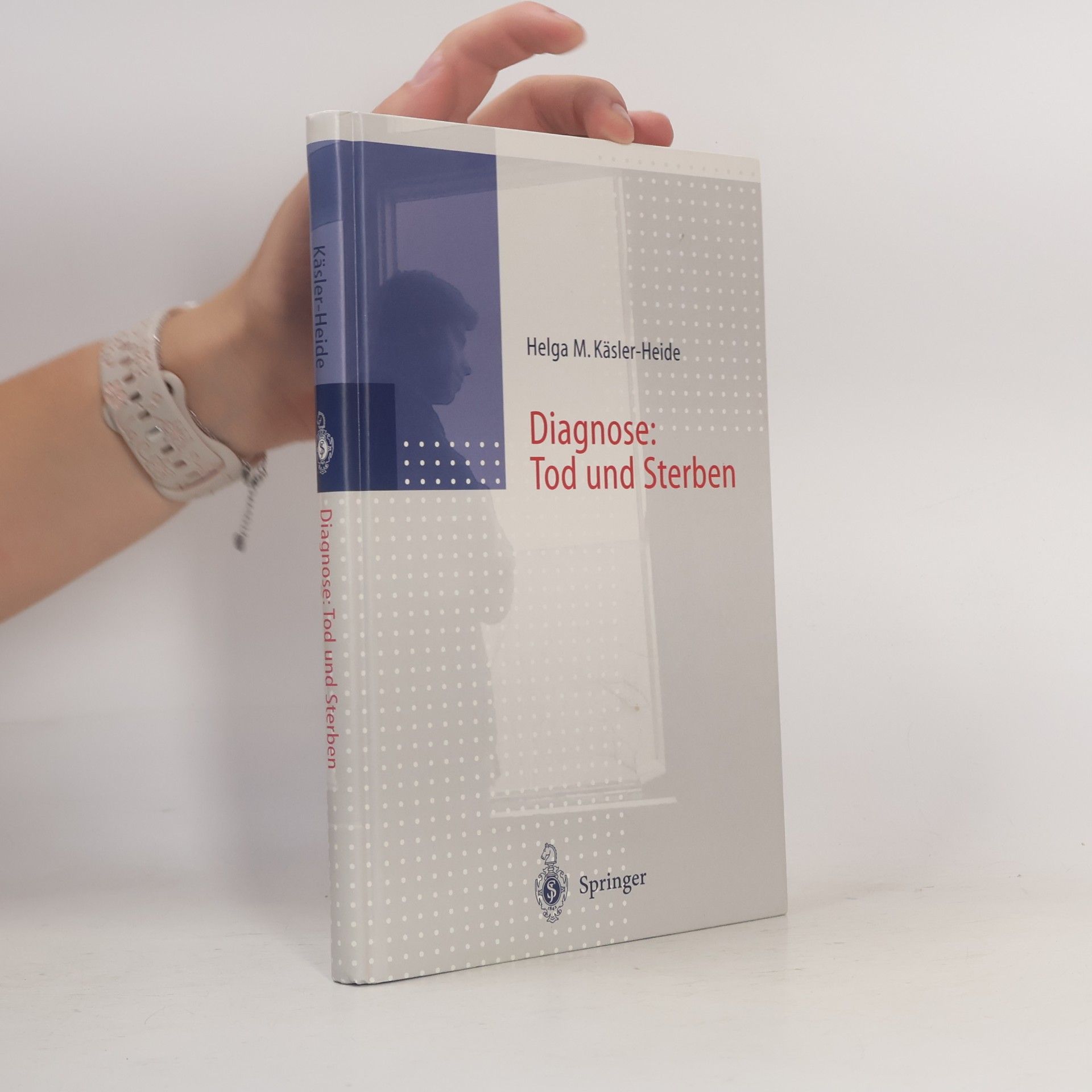 Helga Käsler-Heide Diagnose: Tod und Sterben